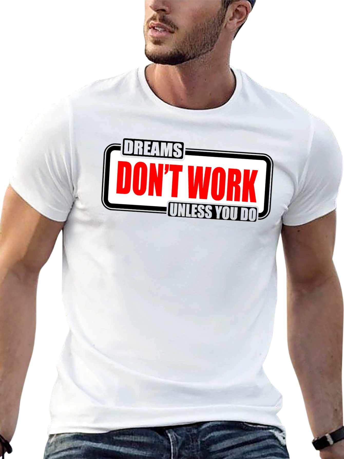 Dreams Dont Work Motivational T-Shirt