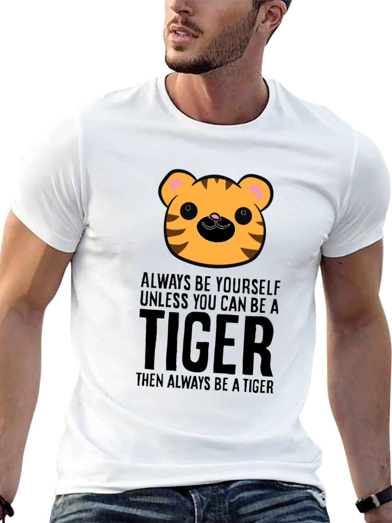 Cute Tiger Graphic T-Shirt - Always Be A Tiger