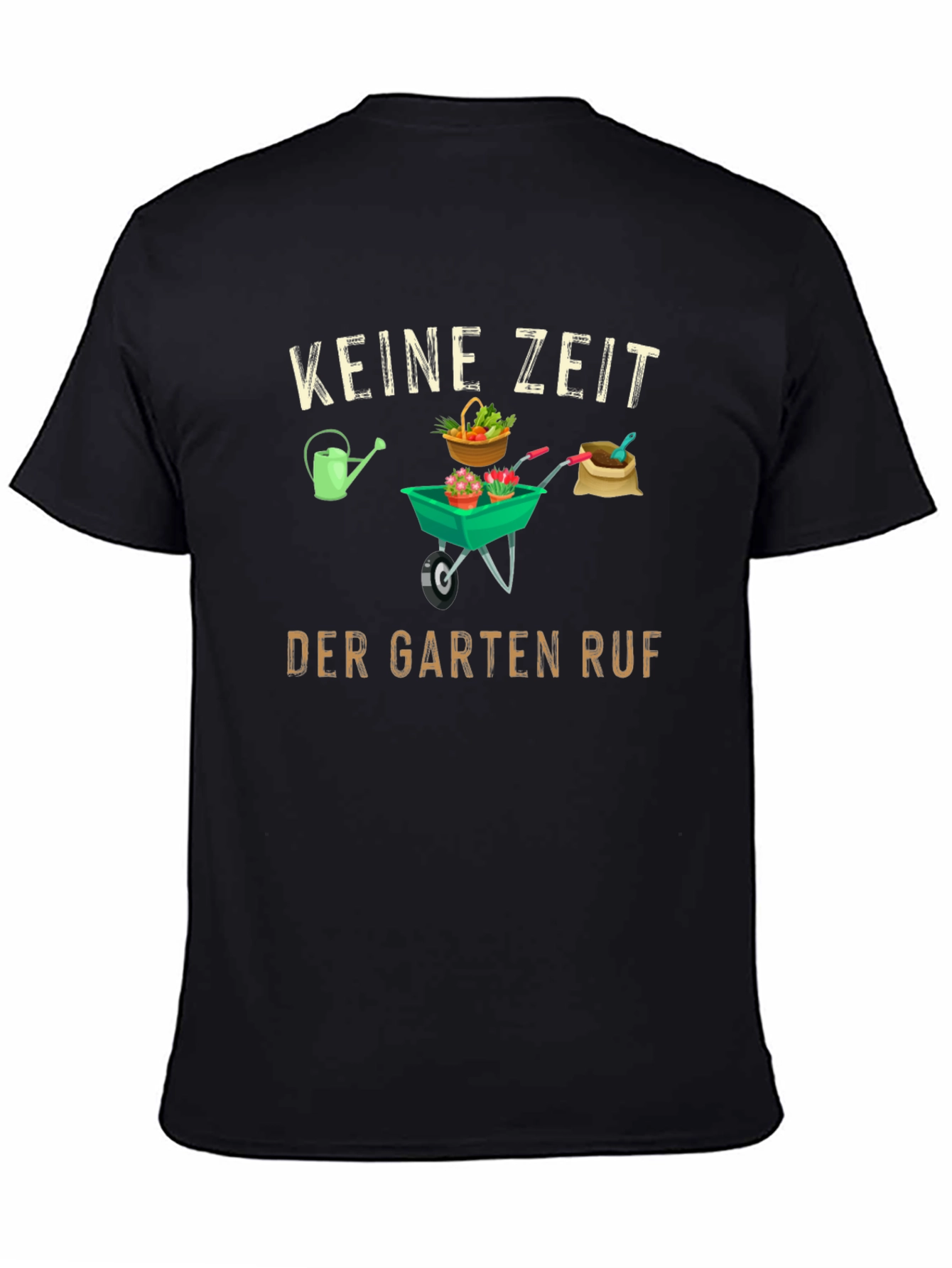 Gardening T-Shirt - KEINE ZEIT DER GARTEN RUF