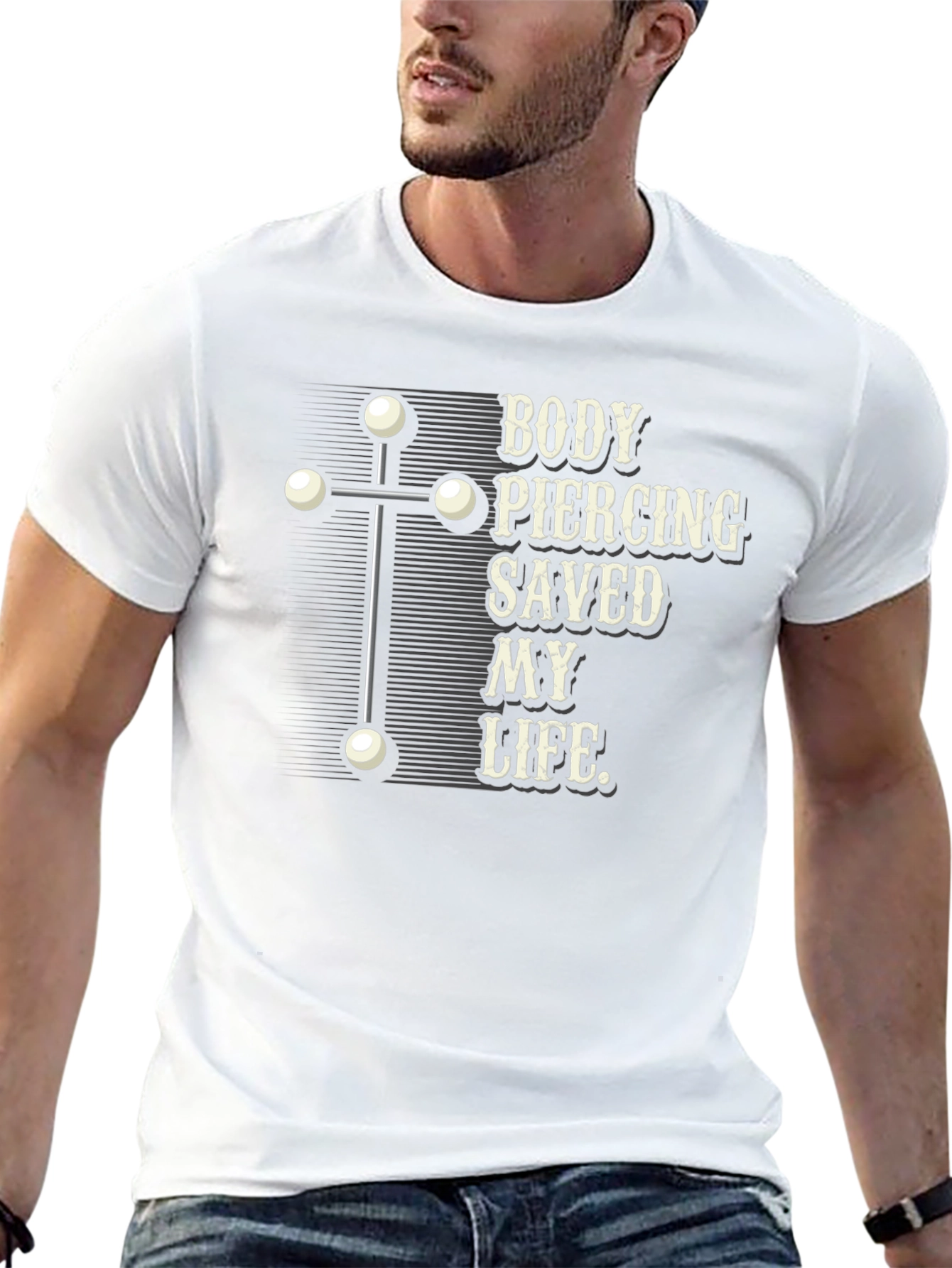 Body Piercing Saved My Life T-Shirt