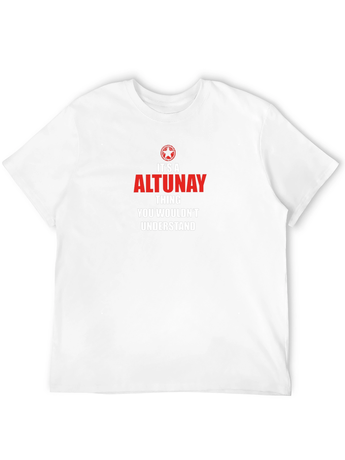 Its a Altunay Thing T-Shirt