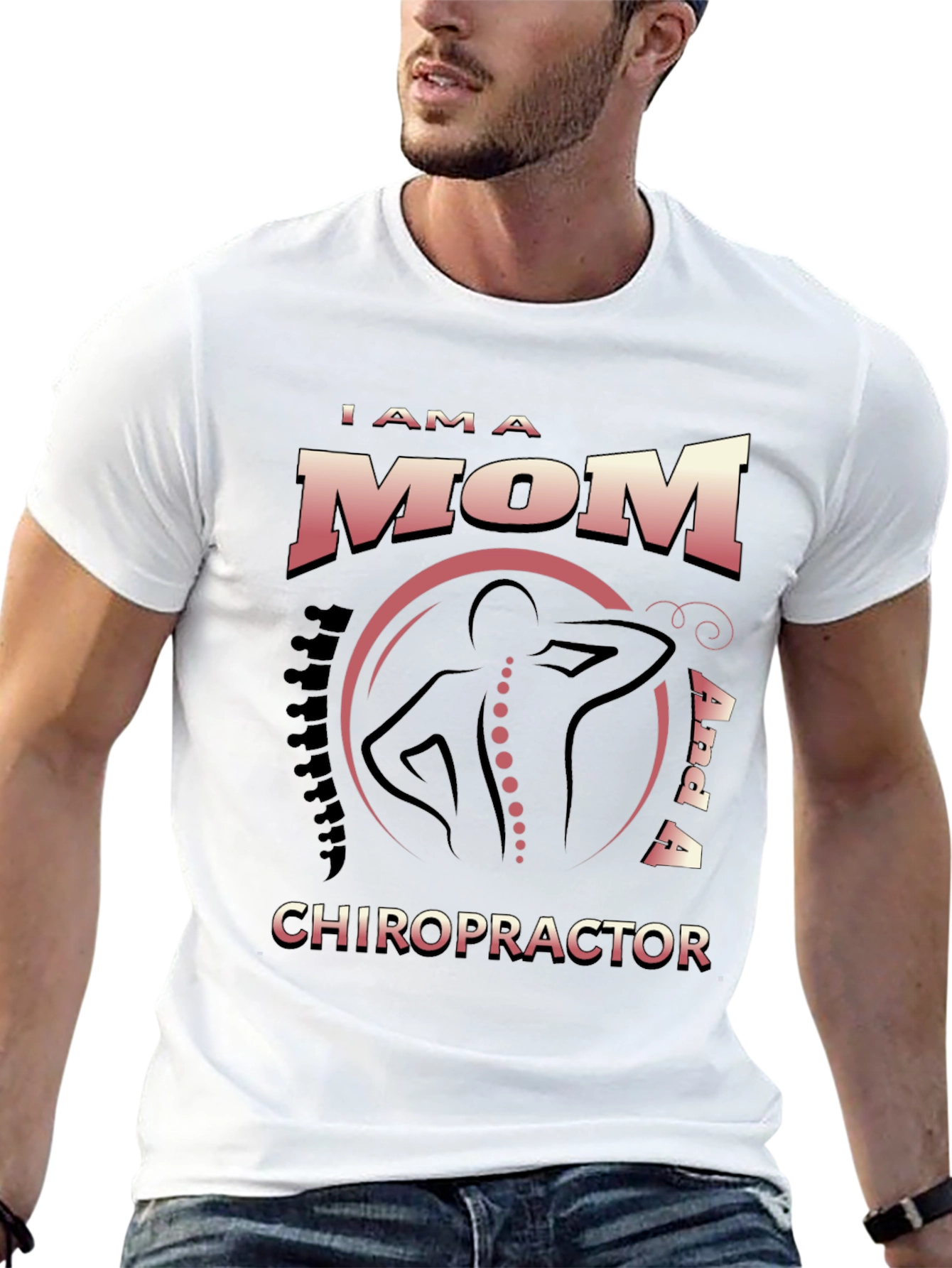 I Am a Mom and a Chiropractor T-Shirt