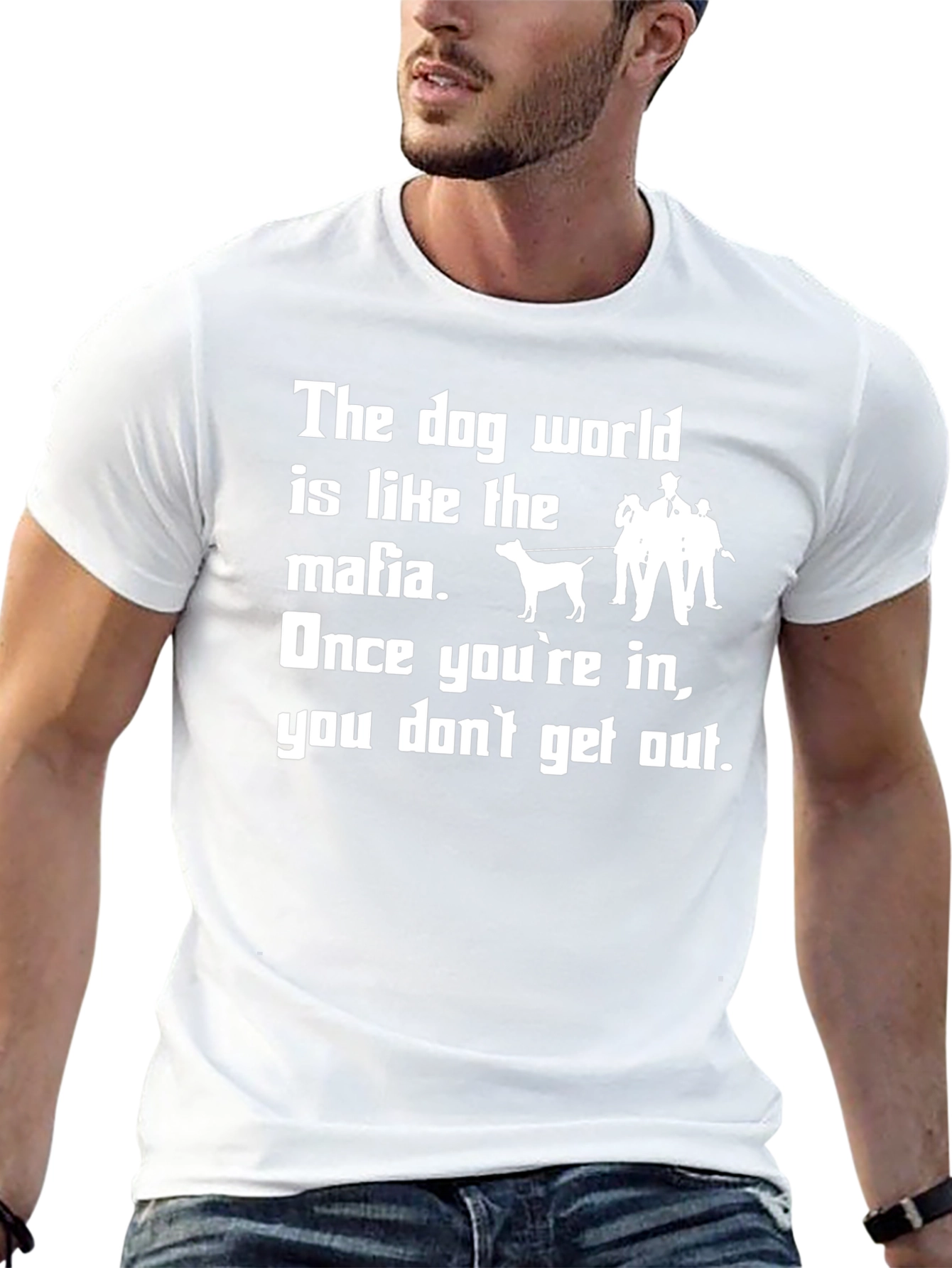 Dog World Mafia T-Shirt: Once Youre In...