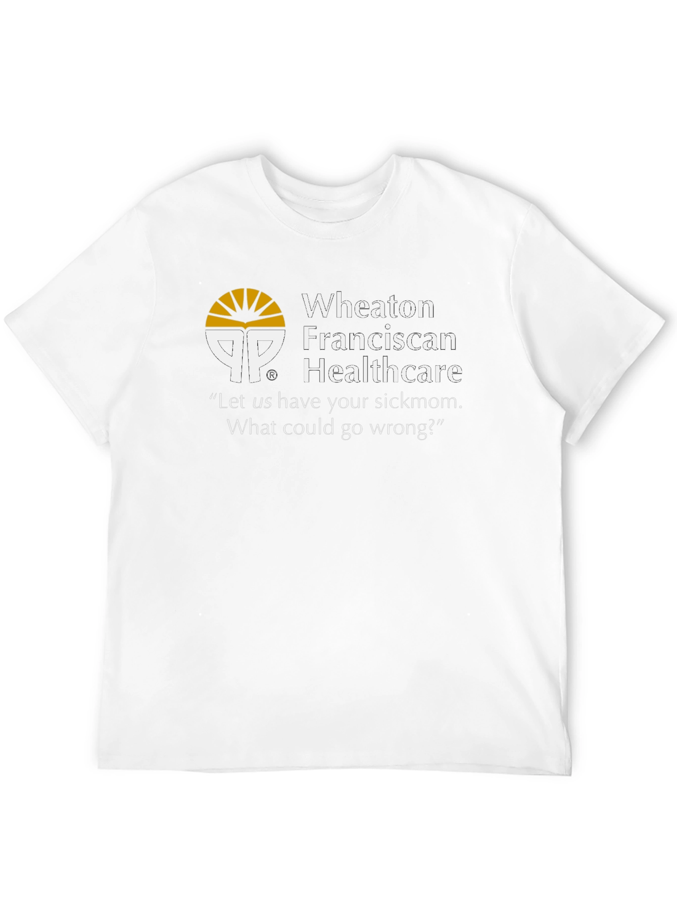 Wheaton Franciscan Healthcare T-Shirt