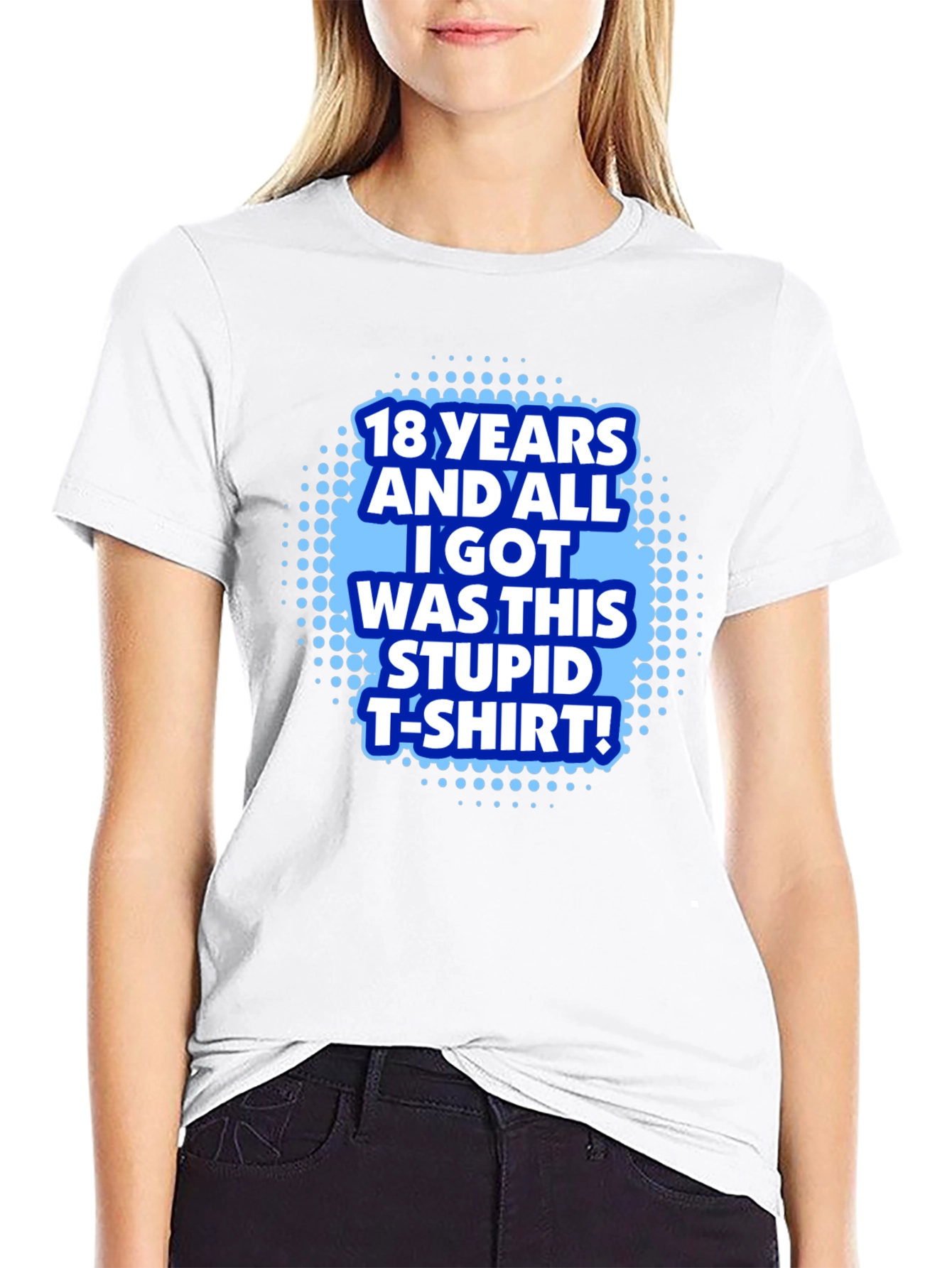 Funny 18th Birthday T-Shirt - Stupid T-Shirt!
