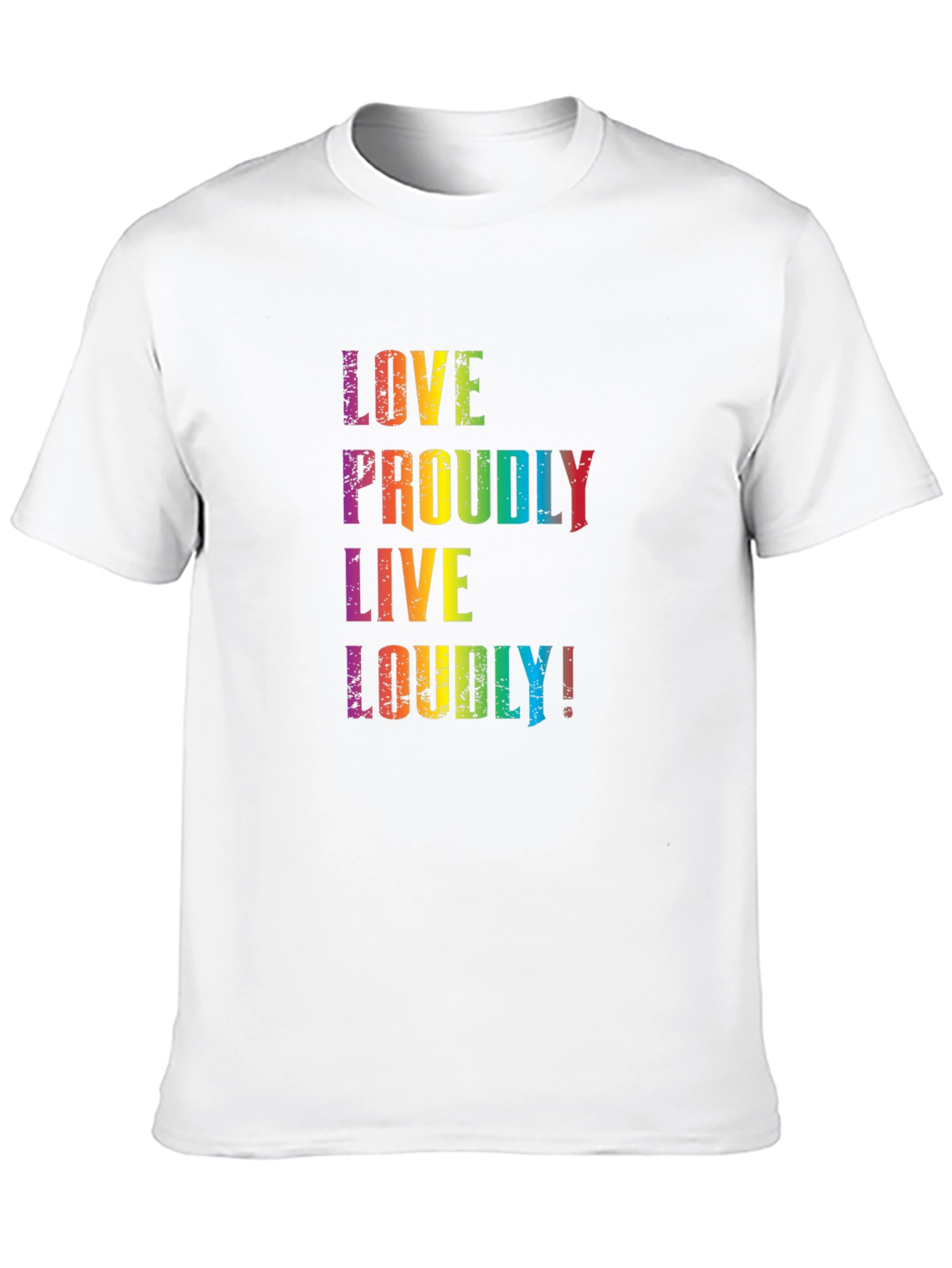 Love Proudly Live Loudly Pride T-Shirt