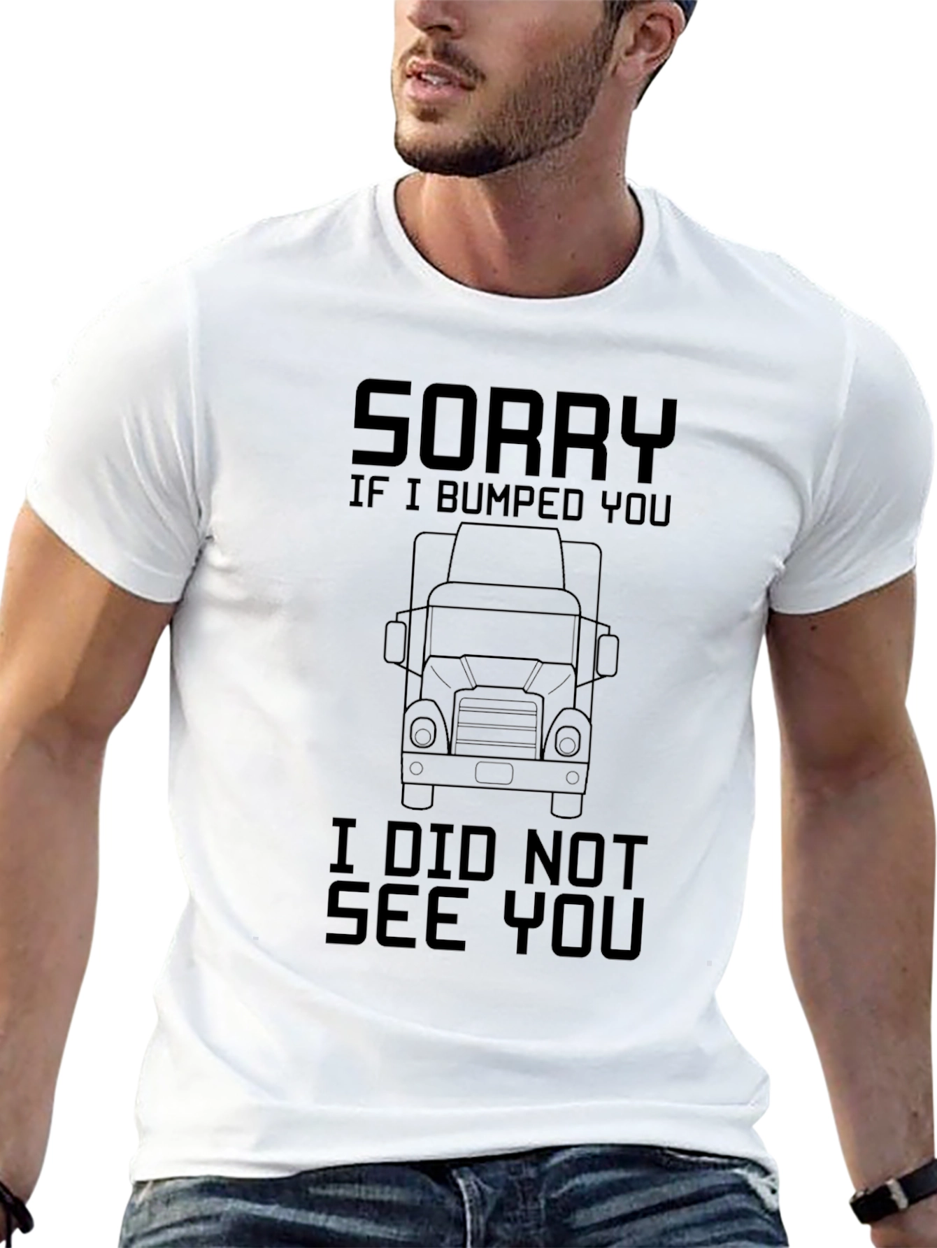 Sorry I Bumped You Trucker T-Shirt