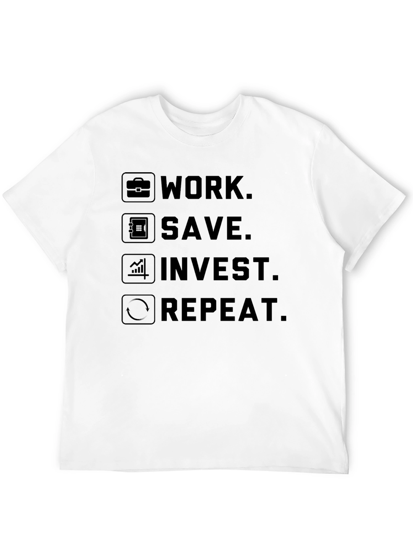 Work Save Invest Repeat T-Shirt