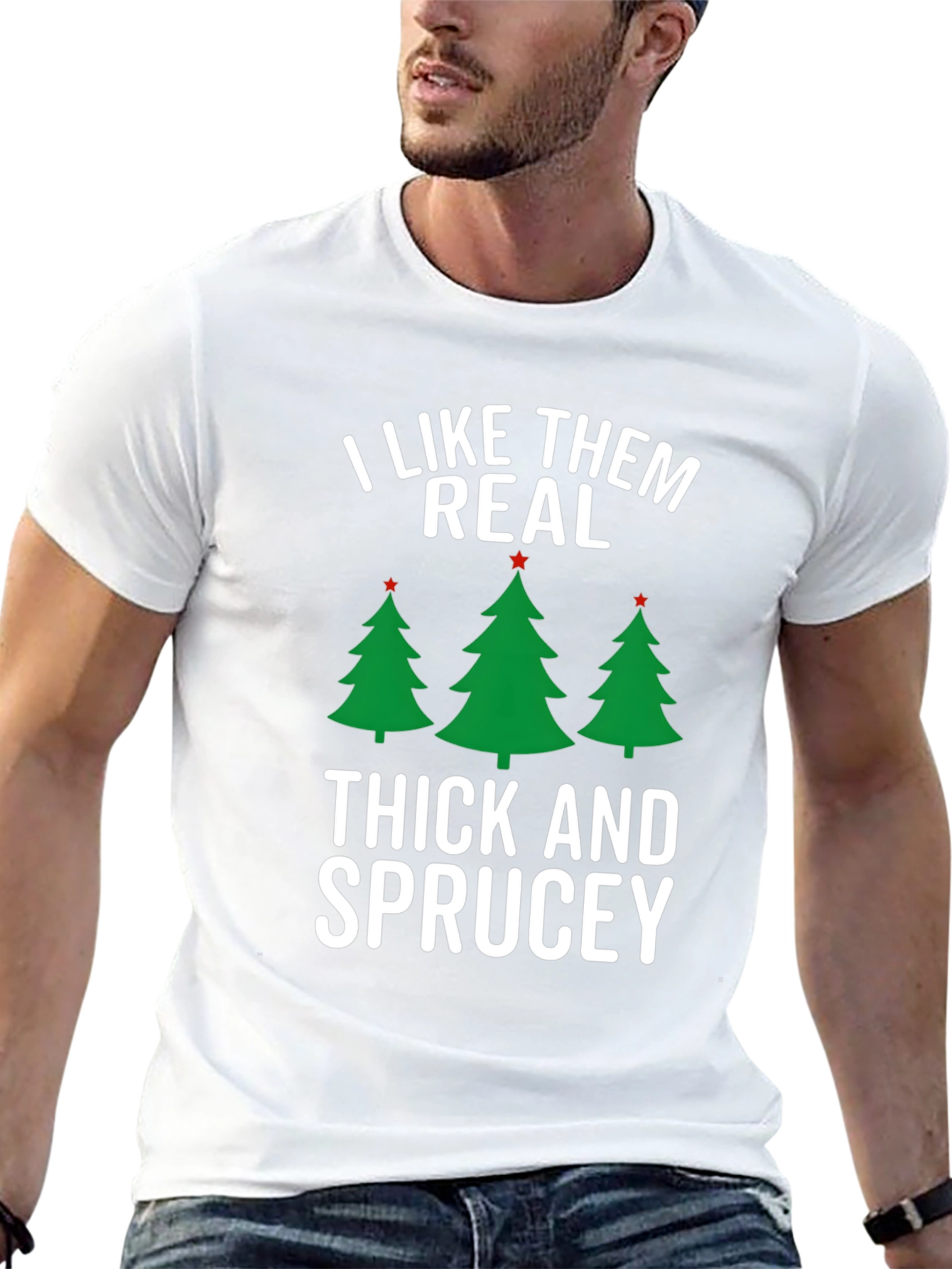 I Like Them Real Thick and Sprucey Christmas T-Shirt