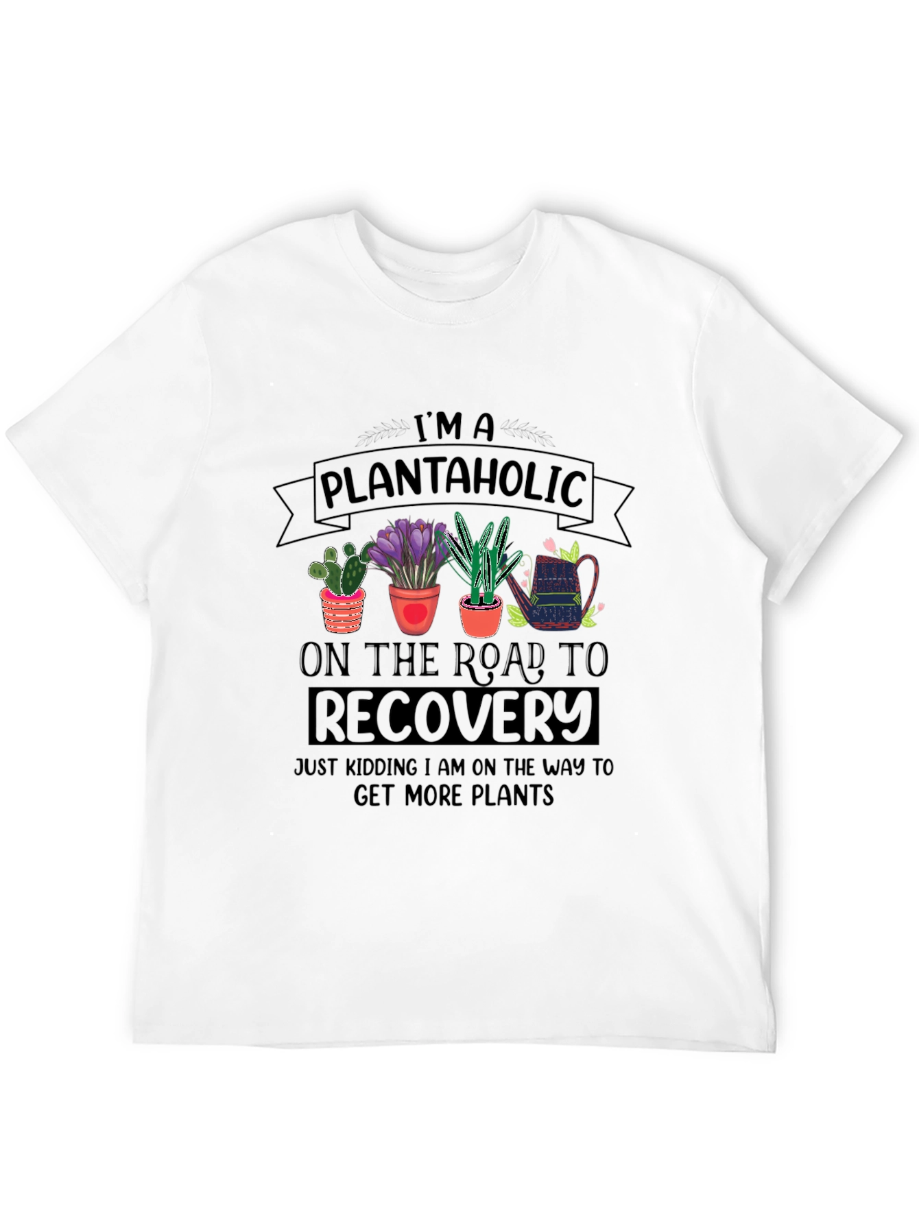 Plantaholic Graphic T-Shirt - Im a Plantaholic