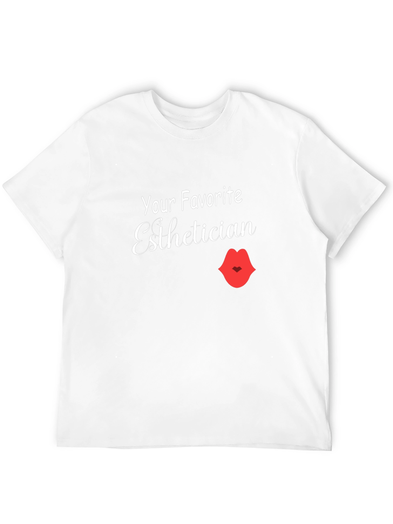 Your Favorite Esthetician T-Shirt - Unisex