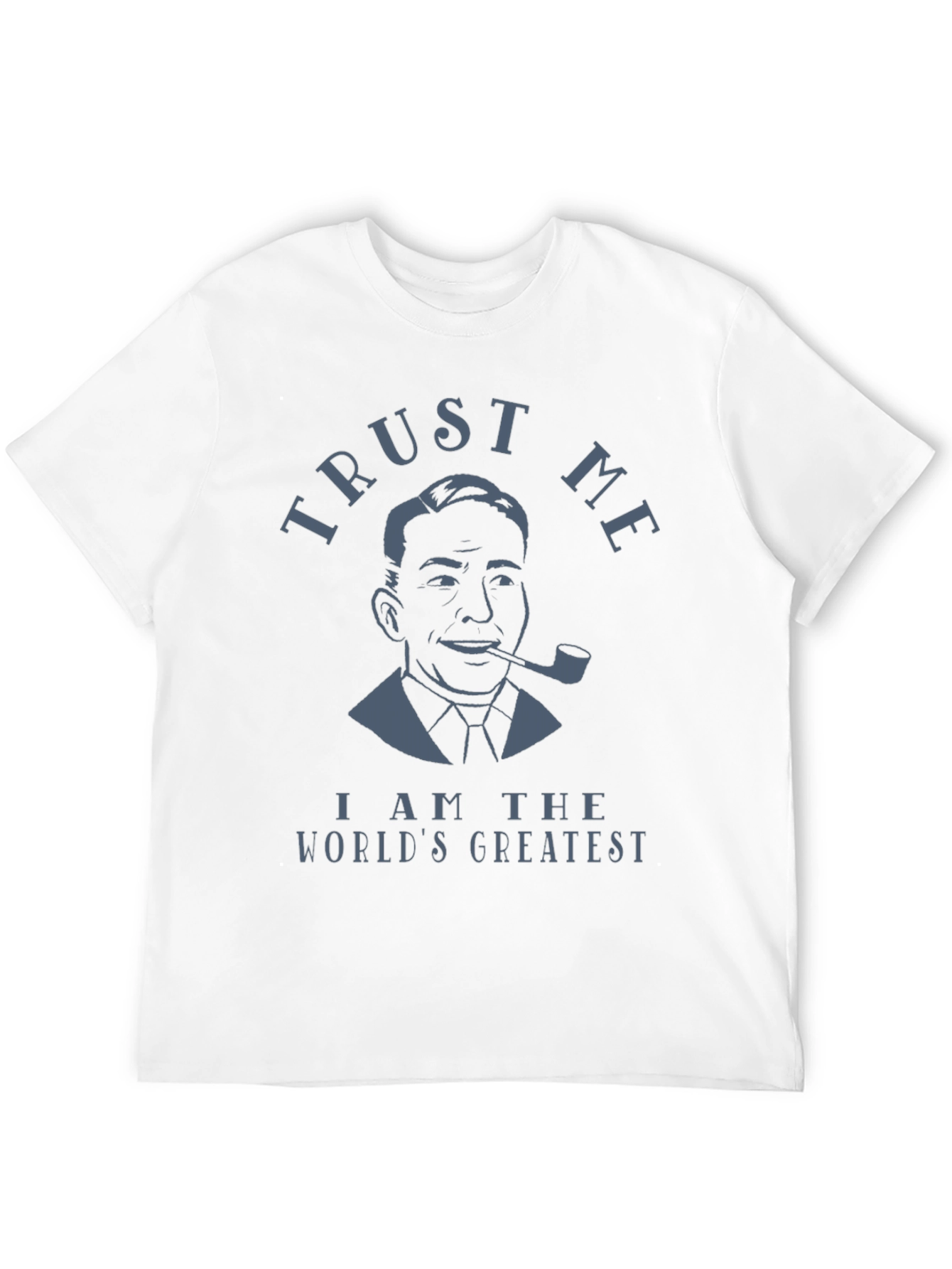 Trust Me T-Shirt - Worlds Greatest