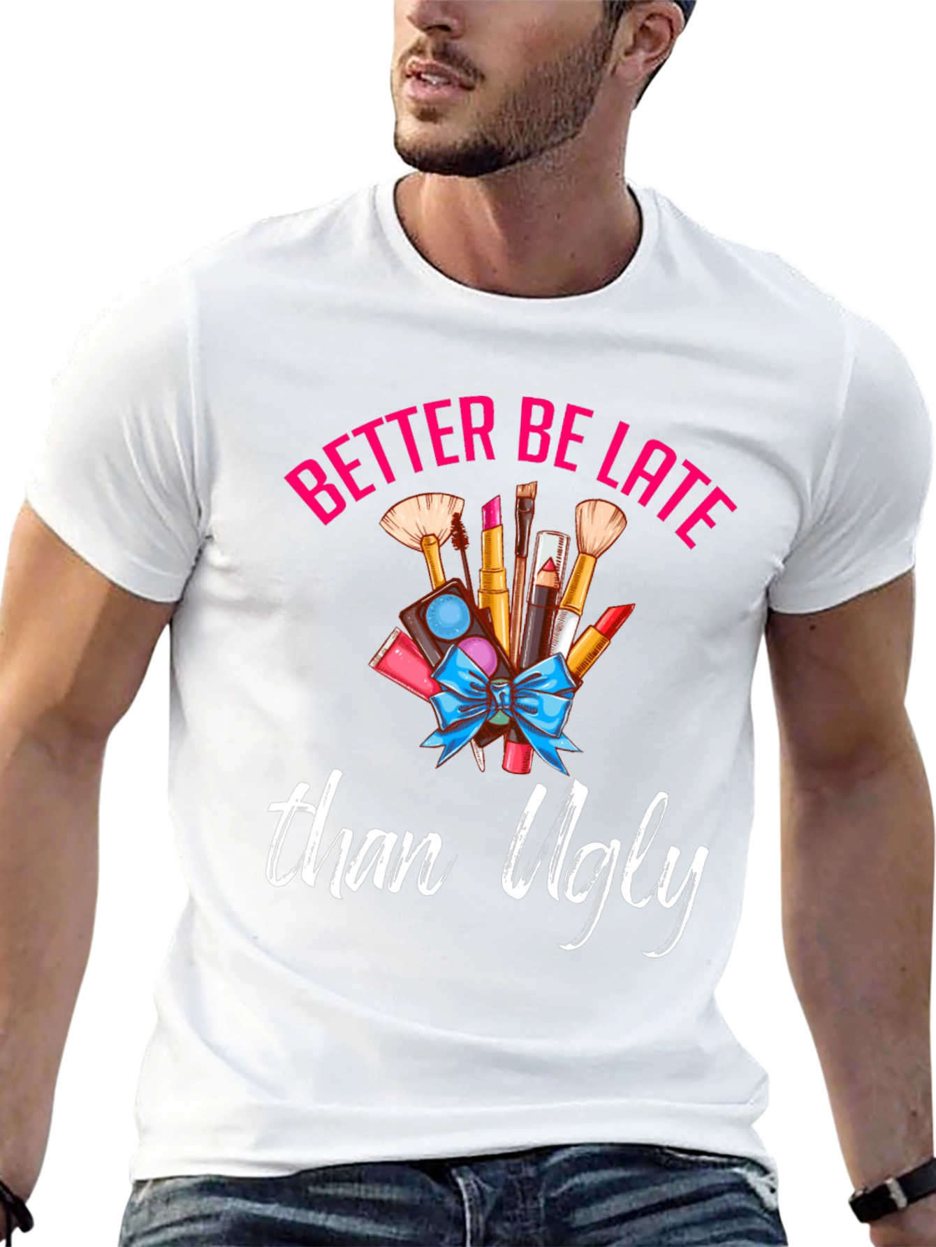 Better Late Than Ugly Graphic Tee
