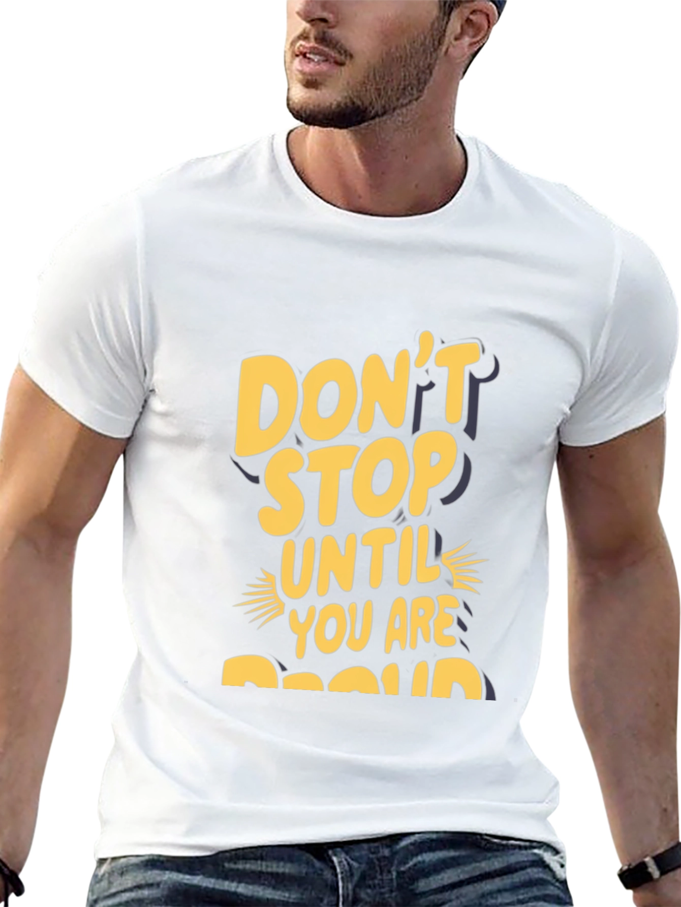 Motivational Graphic Tee - Dont Stop Until Proud