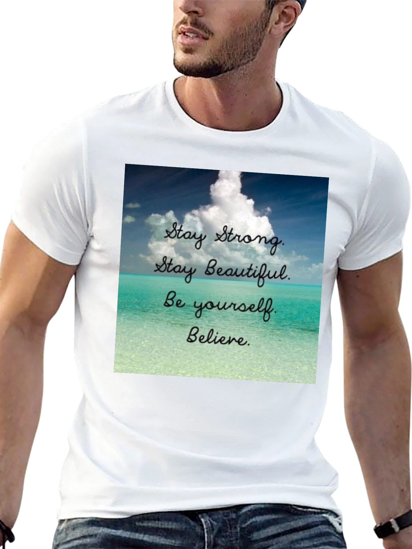 Inspirational T-Shirt: Stay Strong Beautiful and Believe