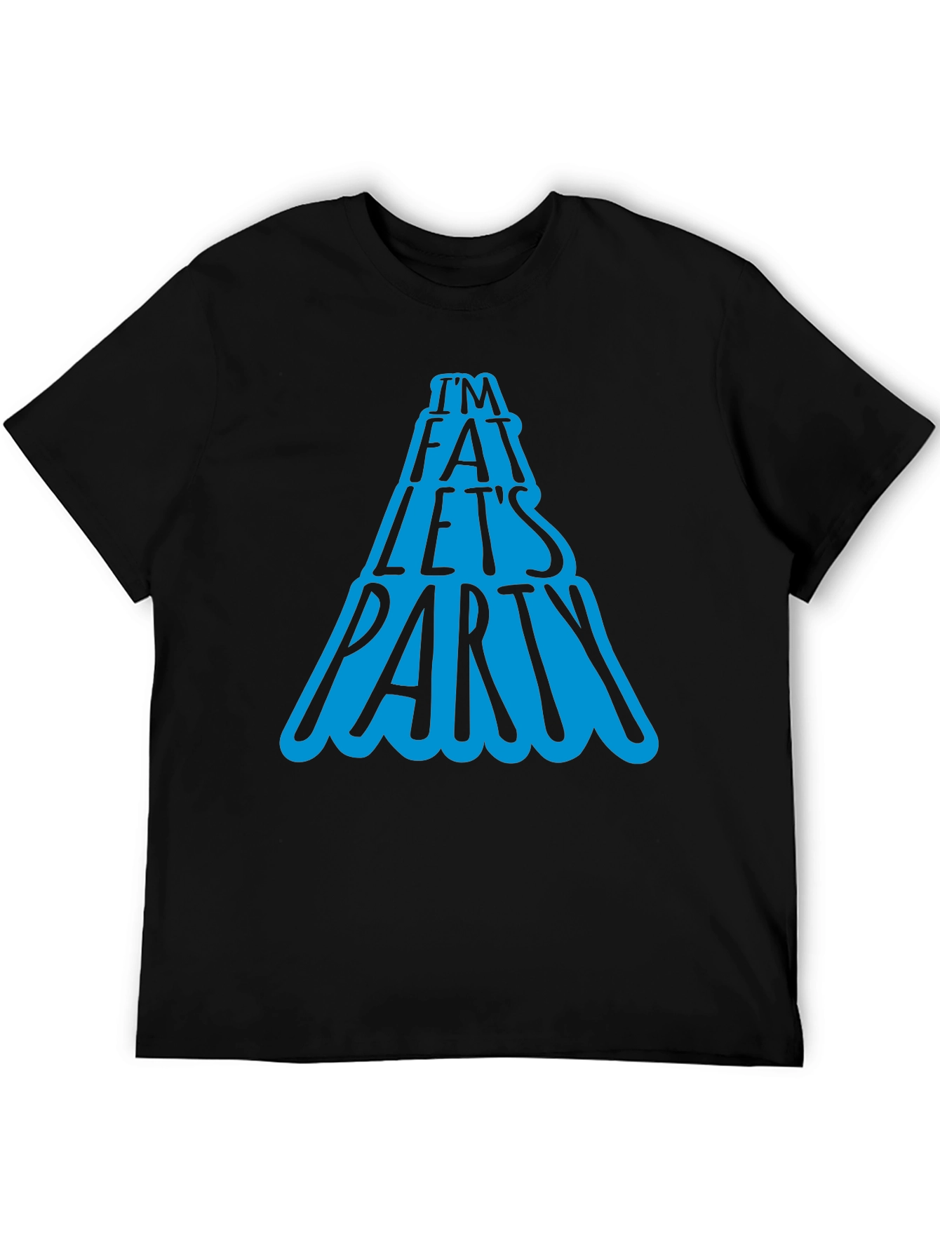 Im Fat Lets Party Black T-Shirt