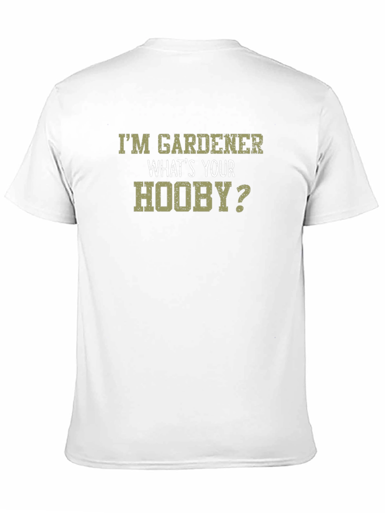 Gardener Hobby T-Shirt - Funny Gardening Tee