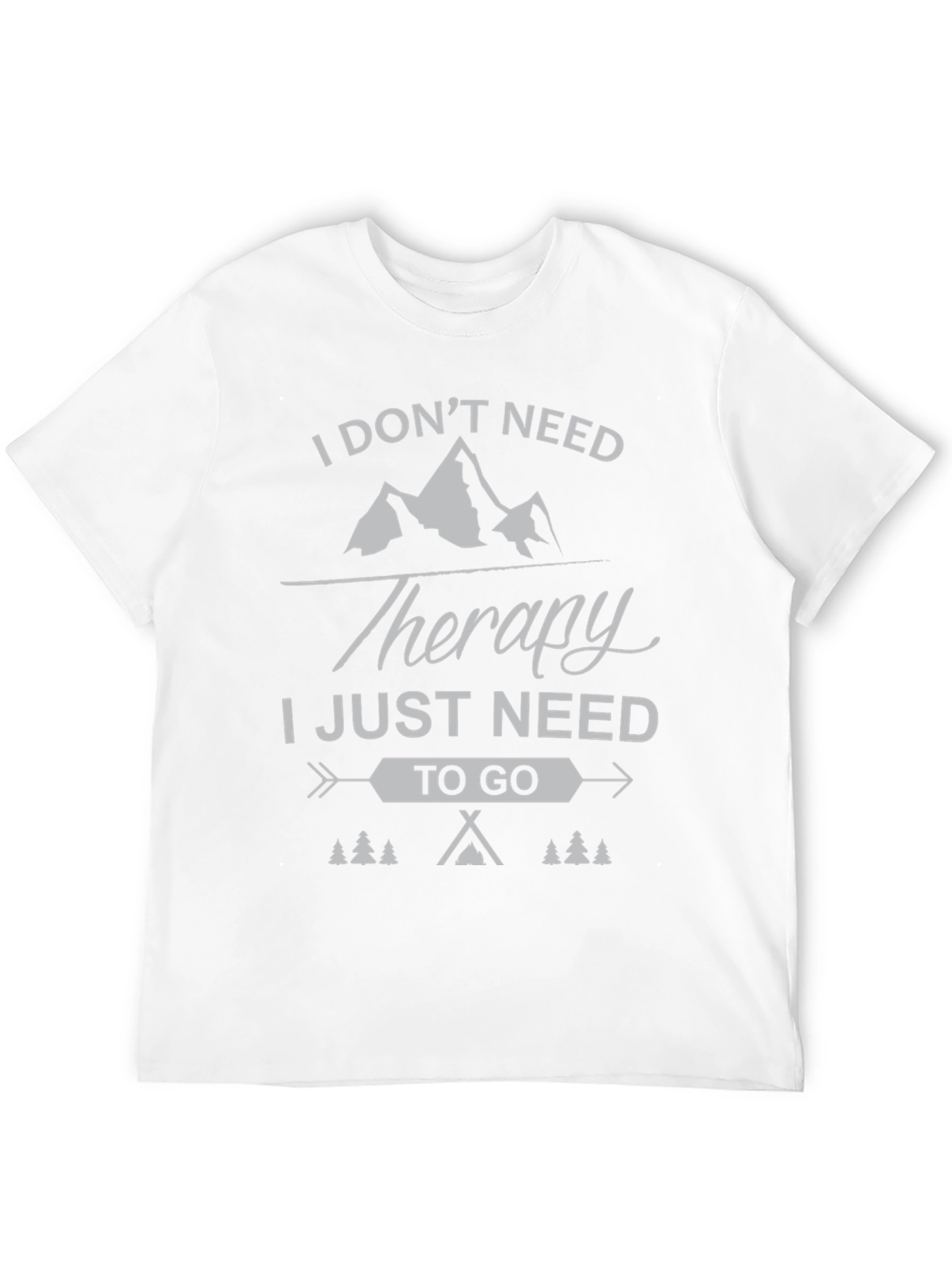I Dont Need Therapy Camping T-Shirt