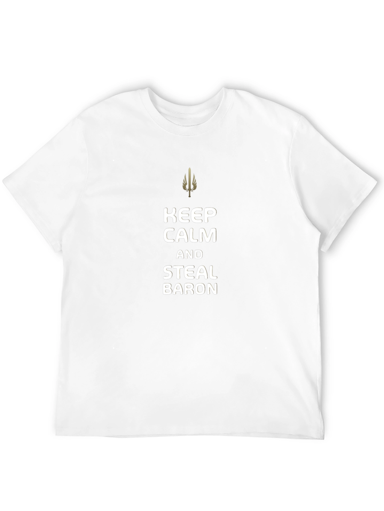 Keep Calm and Steal Baron T-Shirt