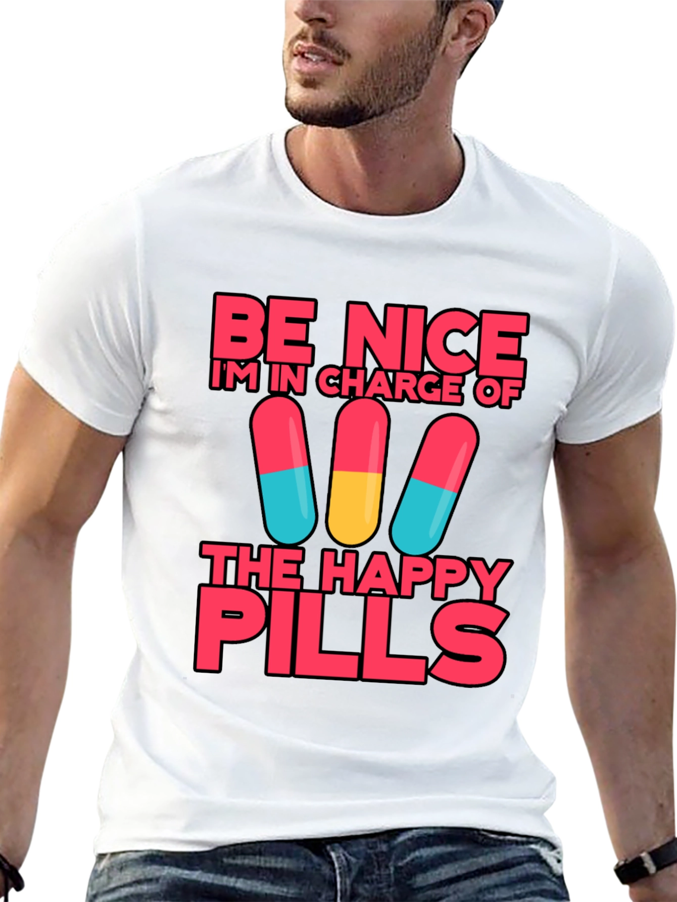 Be Nice Im In Charge of Happy Pills T-Shirt