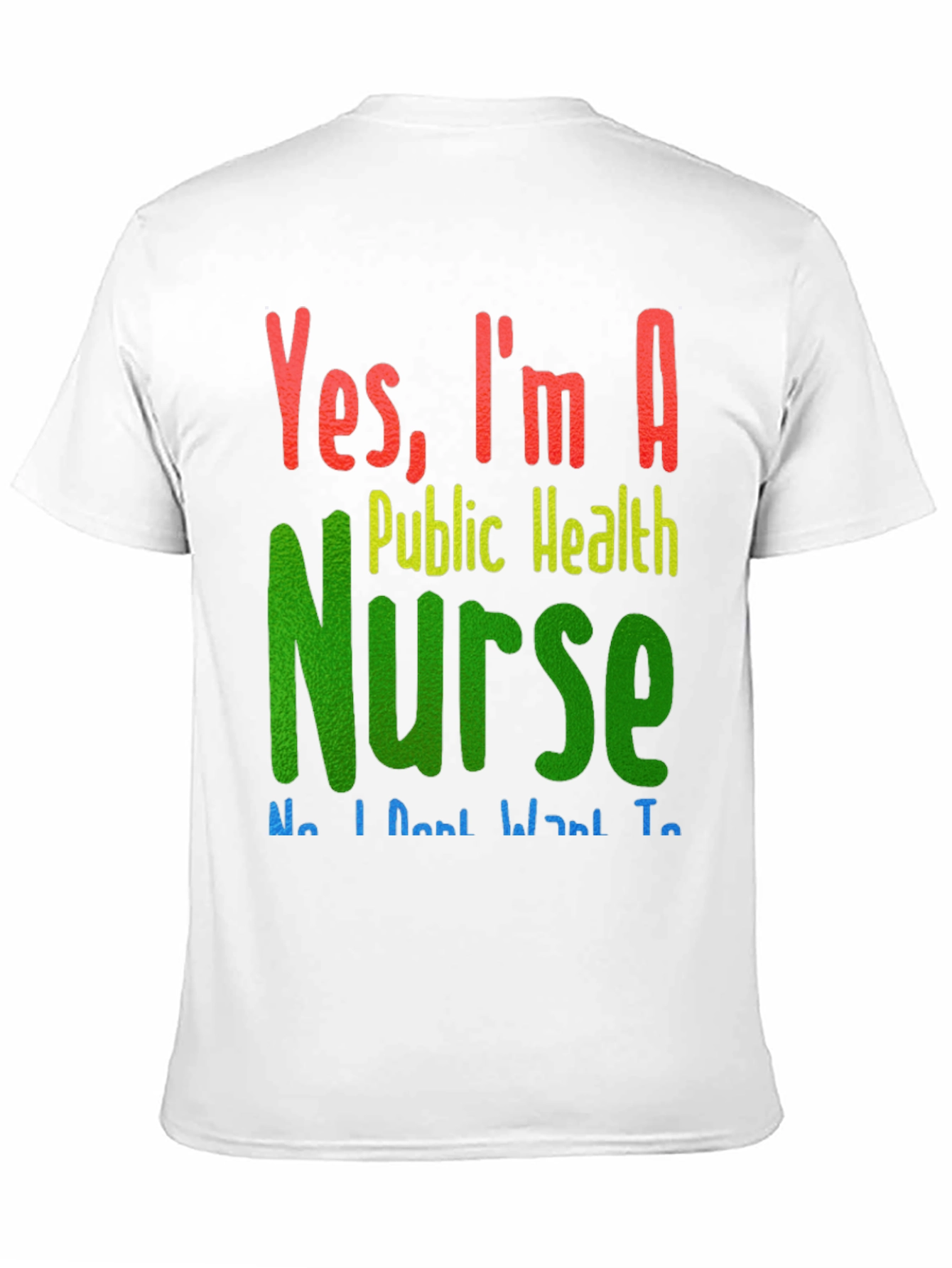 Yes Im A Public Health Nurse - Funny T-Shirt