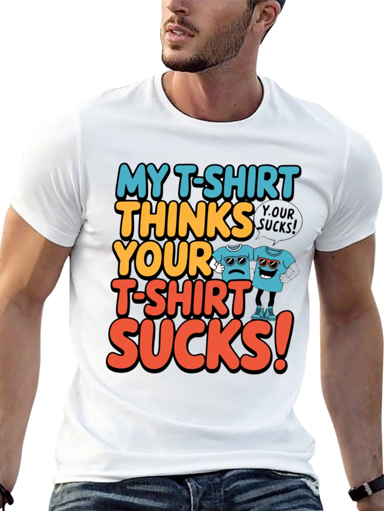 My T-Shirt Thinks Yours Sucks Graphic Tee
