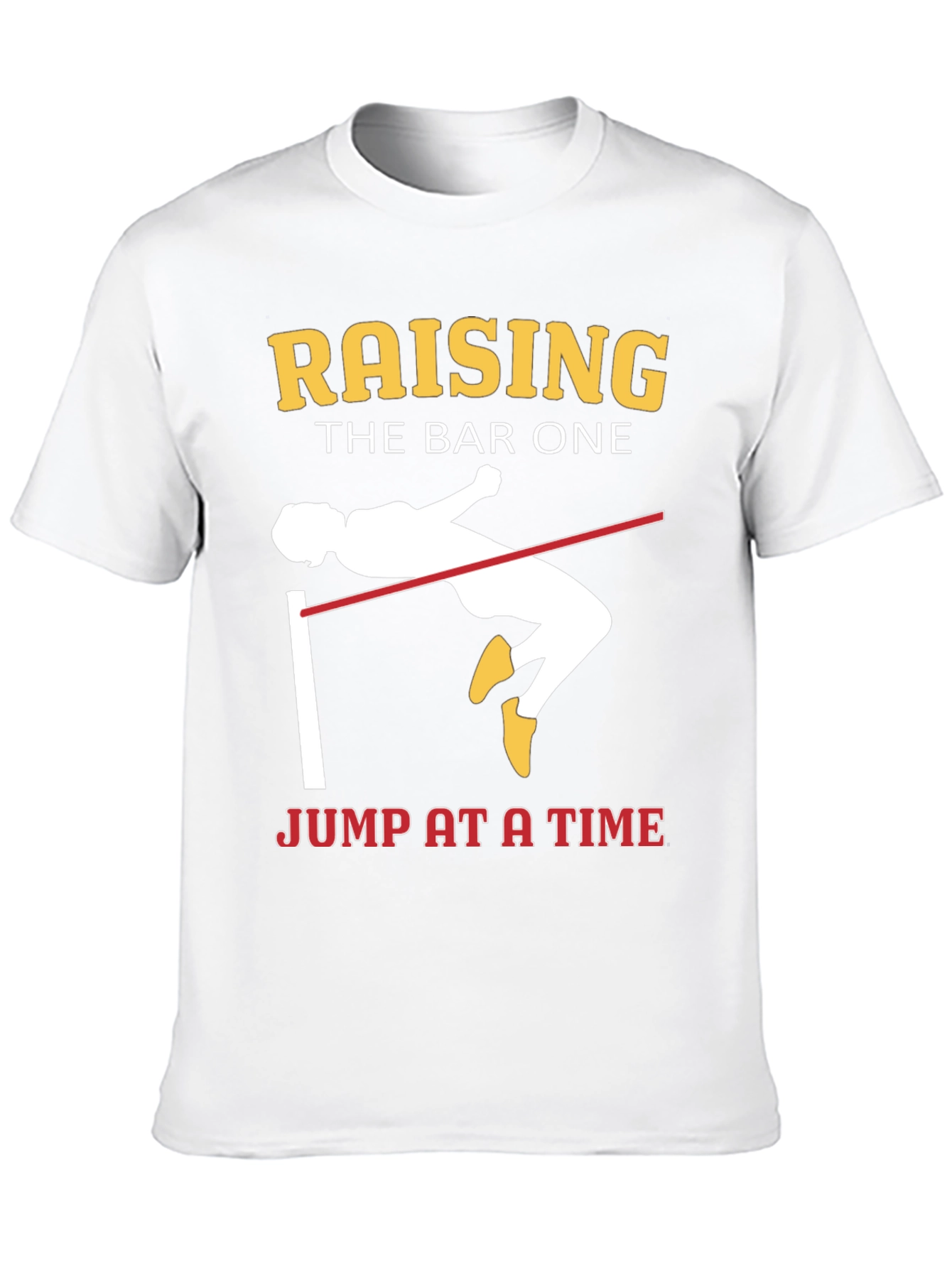 Raising The Bar One Jump at a Time T-Shirt