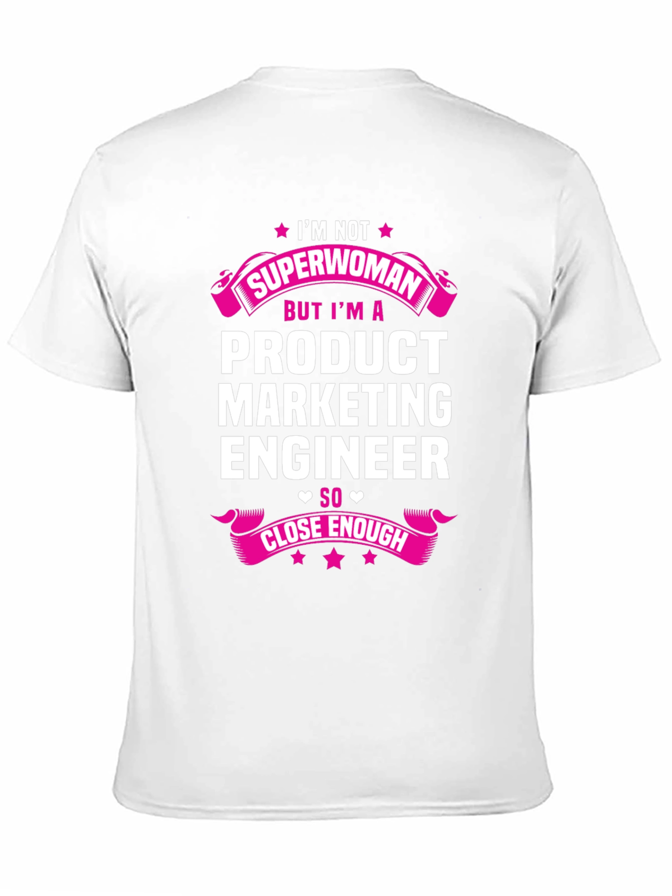 Product Marketing Engineer T-Shirt - Not Superwoman