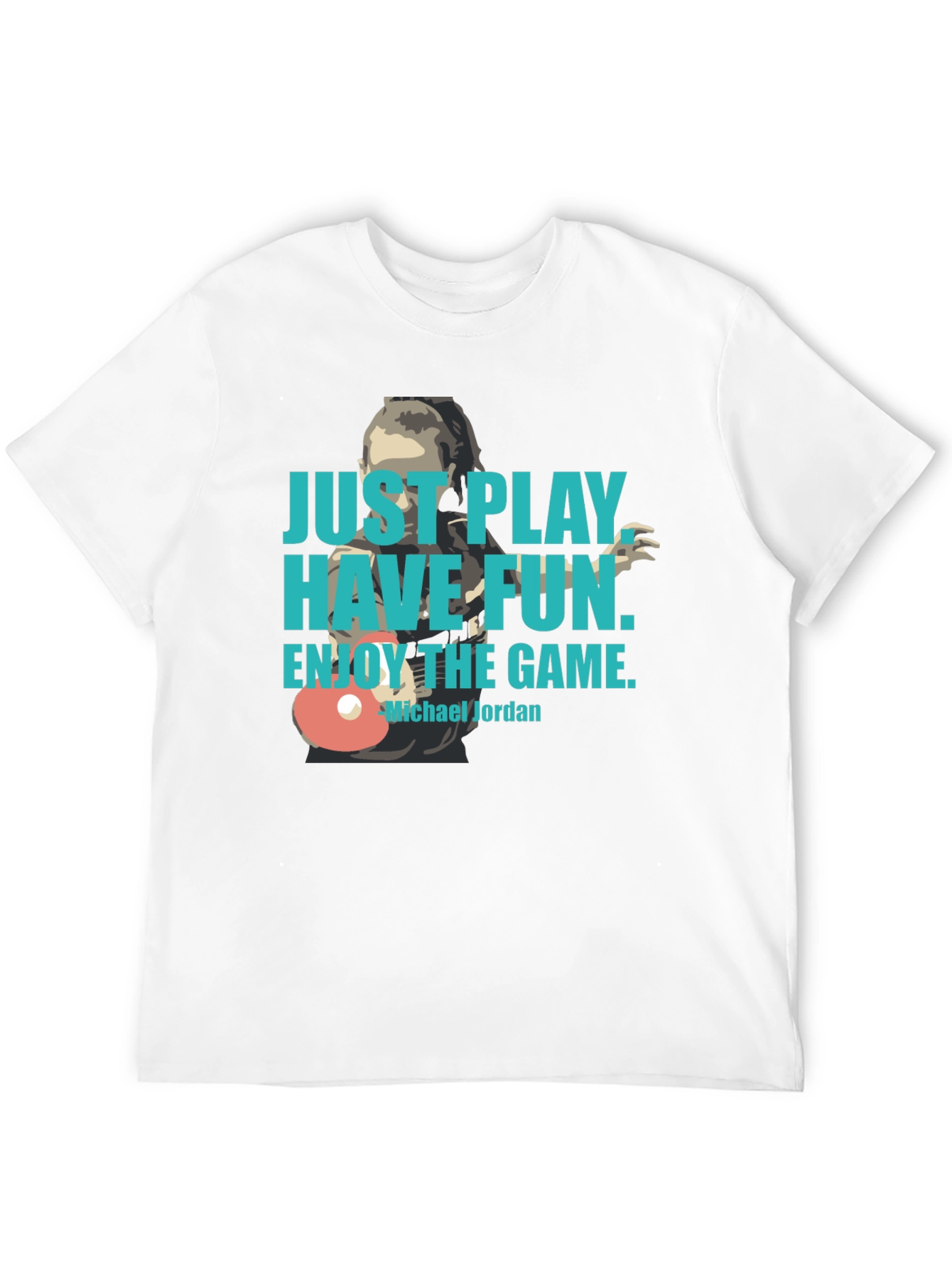 Just Play Have Fun T-Shirt