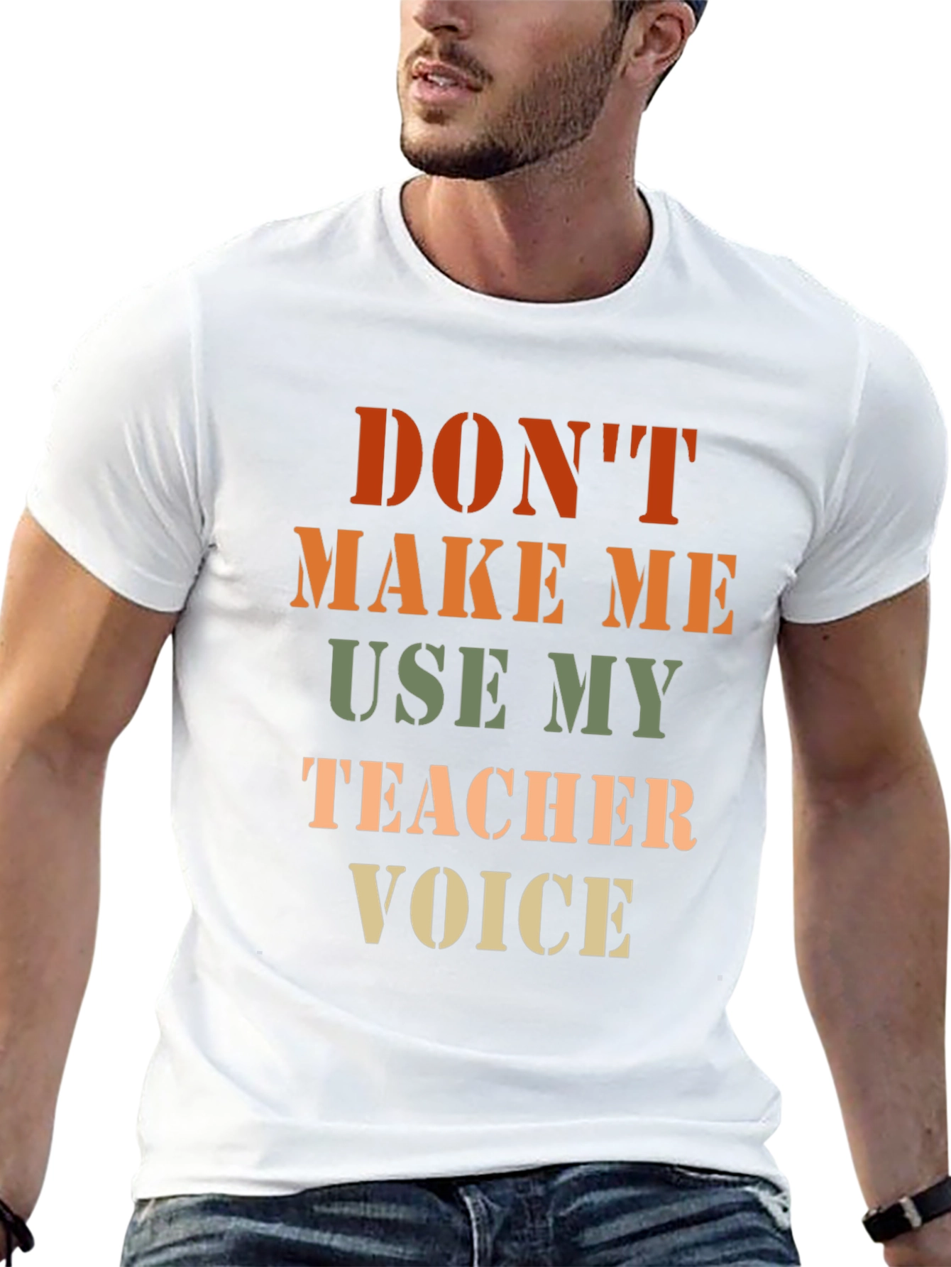 Dont Make Me Use My Teacher Voice T-Shirt