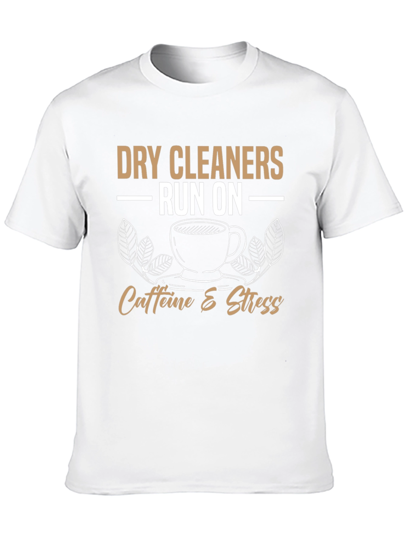 Dry Cleaners Caffeine & Stress T-Shirt