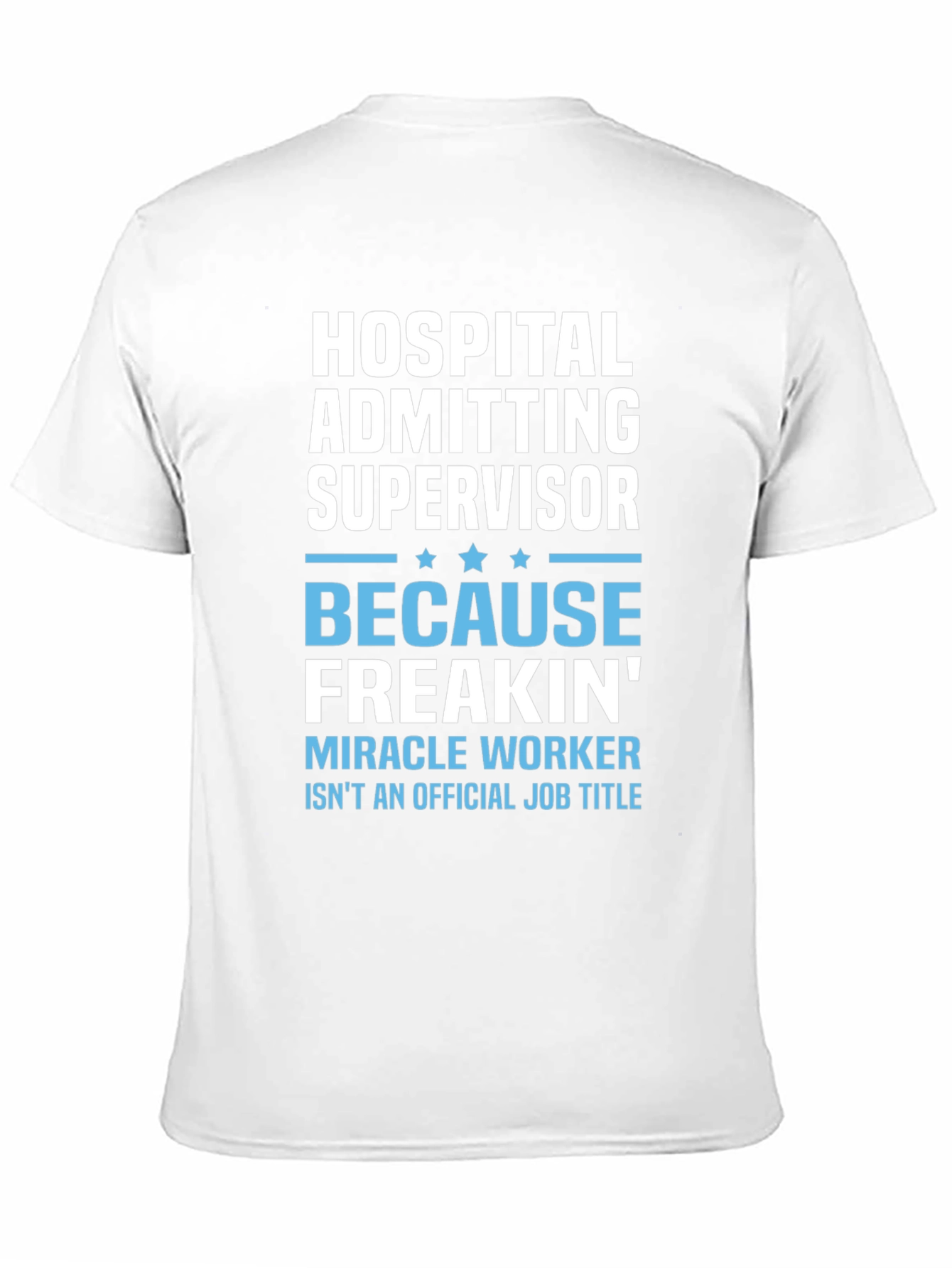 Hospital Admitting Supervisor T-Shirt