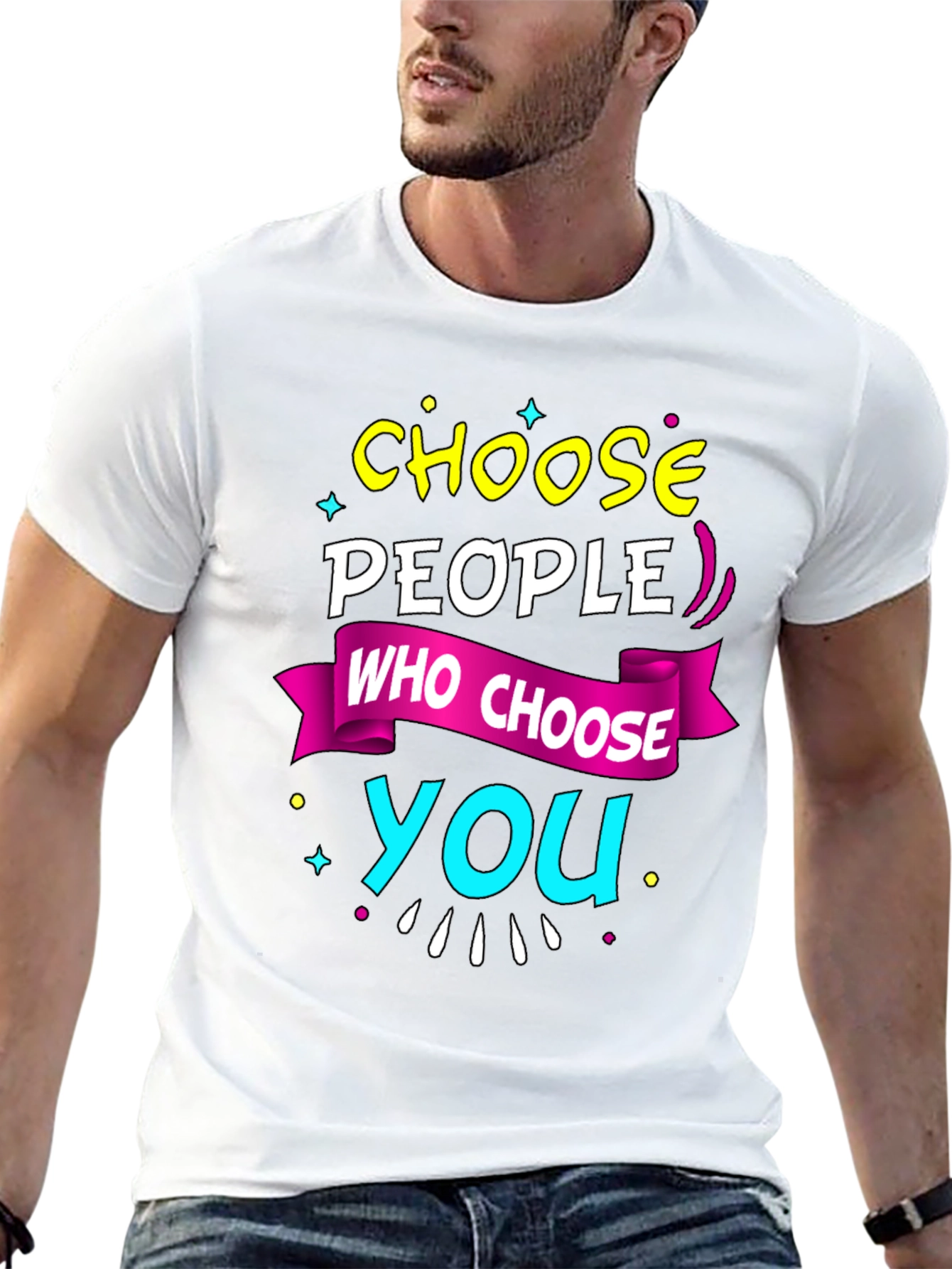 Choose People Who Choose You T-Shirt