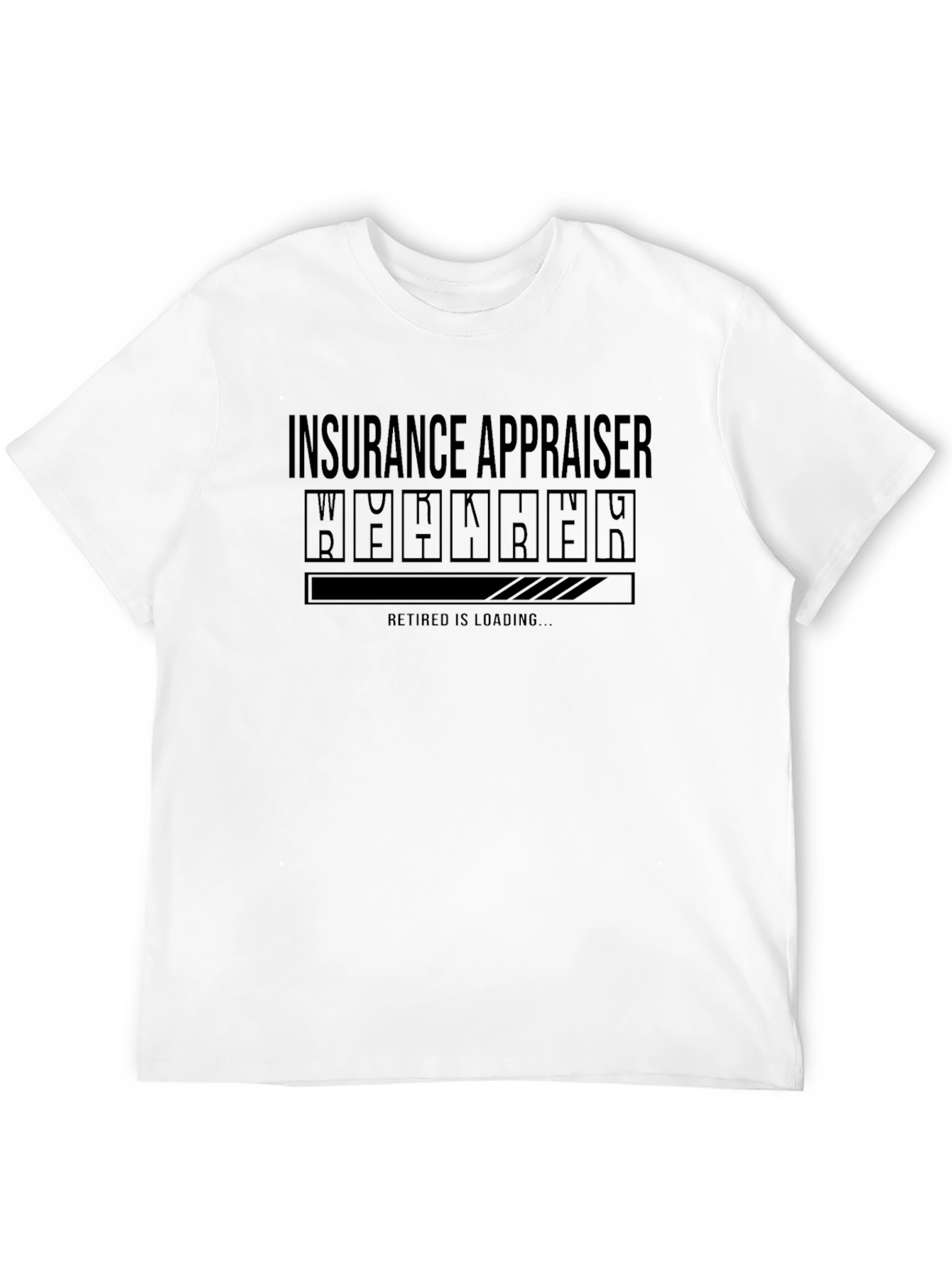 Insurance Appraiser Retired Loading T-Shirt