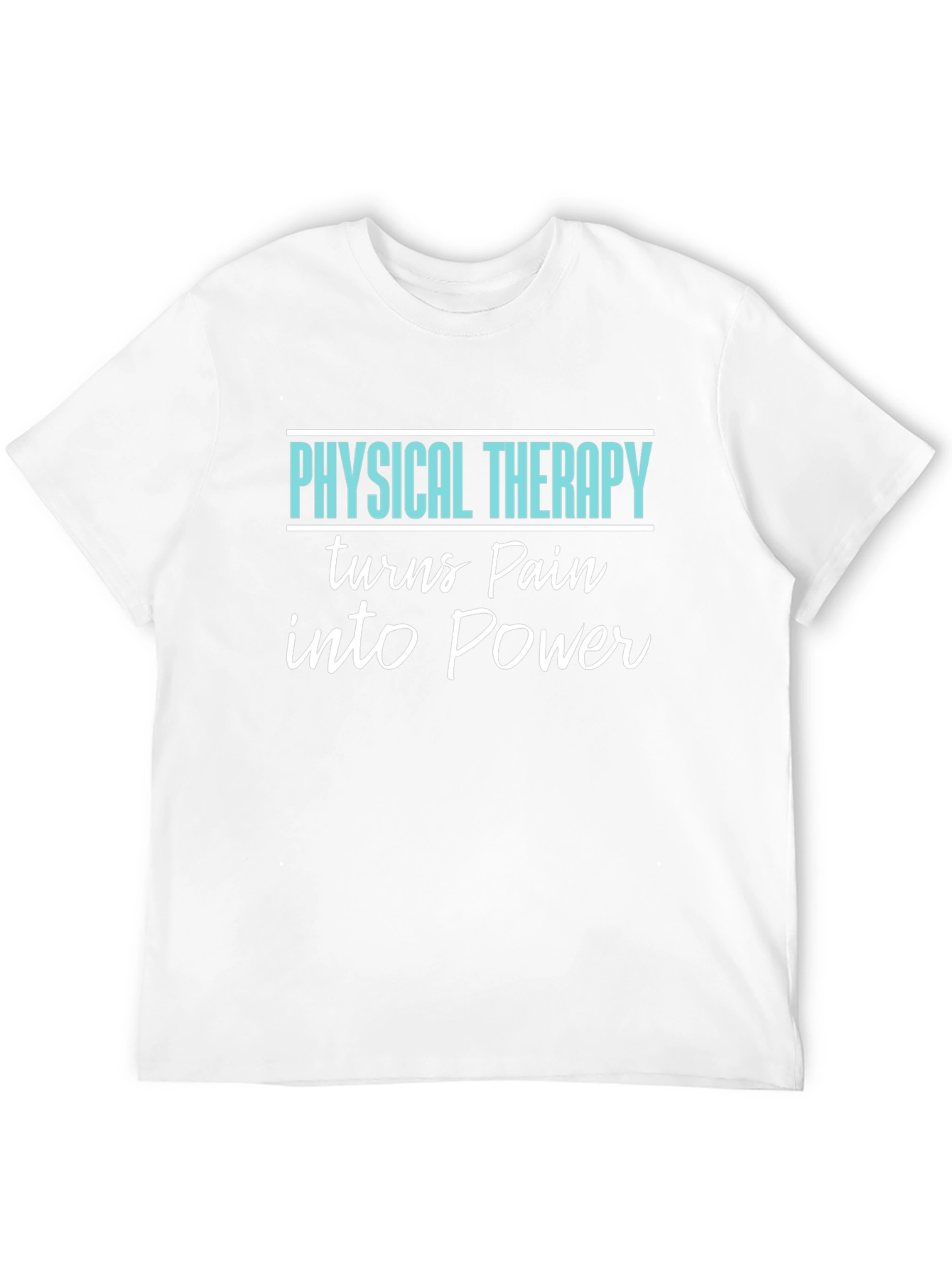 Physical Therapy Turns Pain Into Power T-Shirt