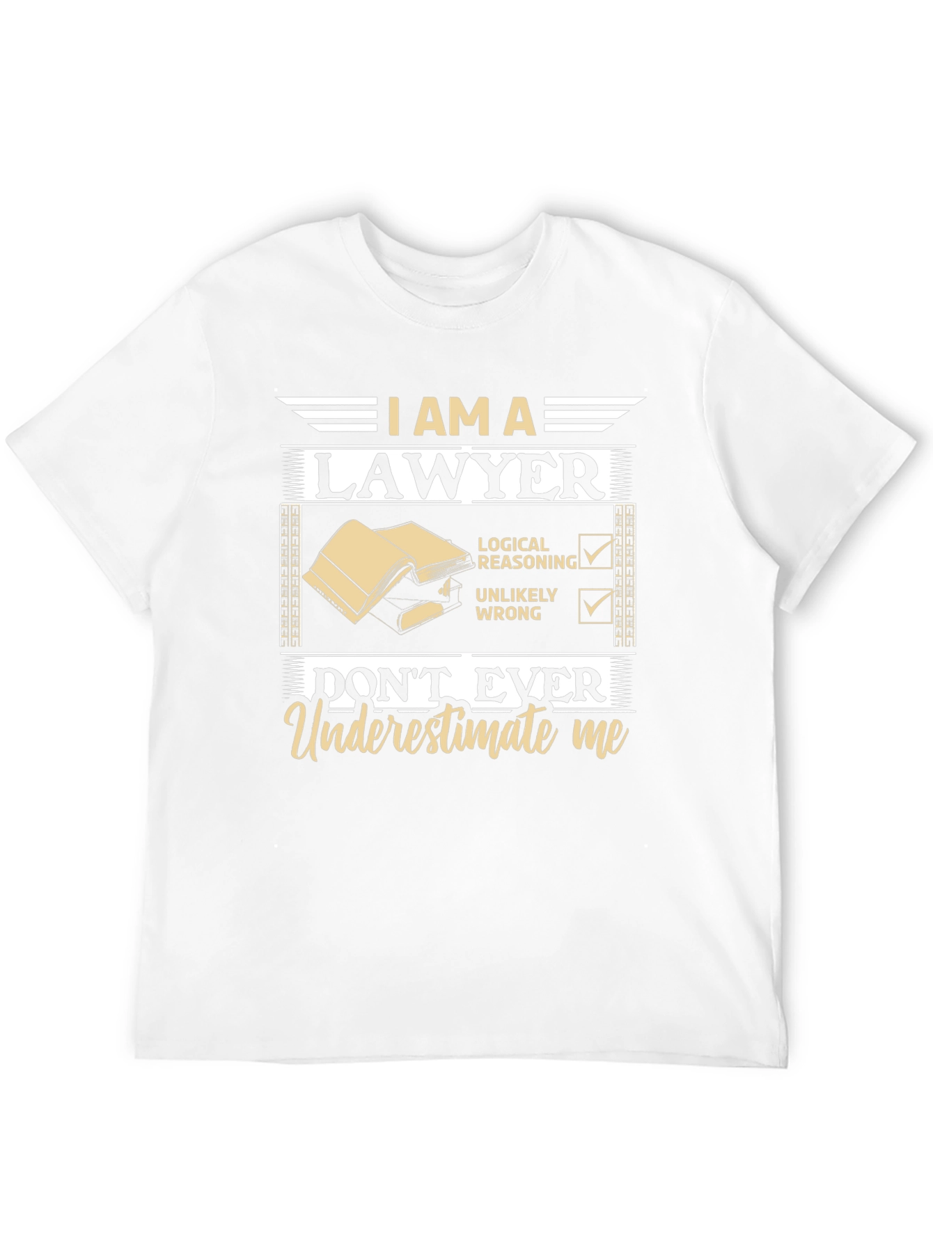 I am a Lawyer T-Shirt - Dont Underestimate Me!