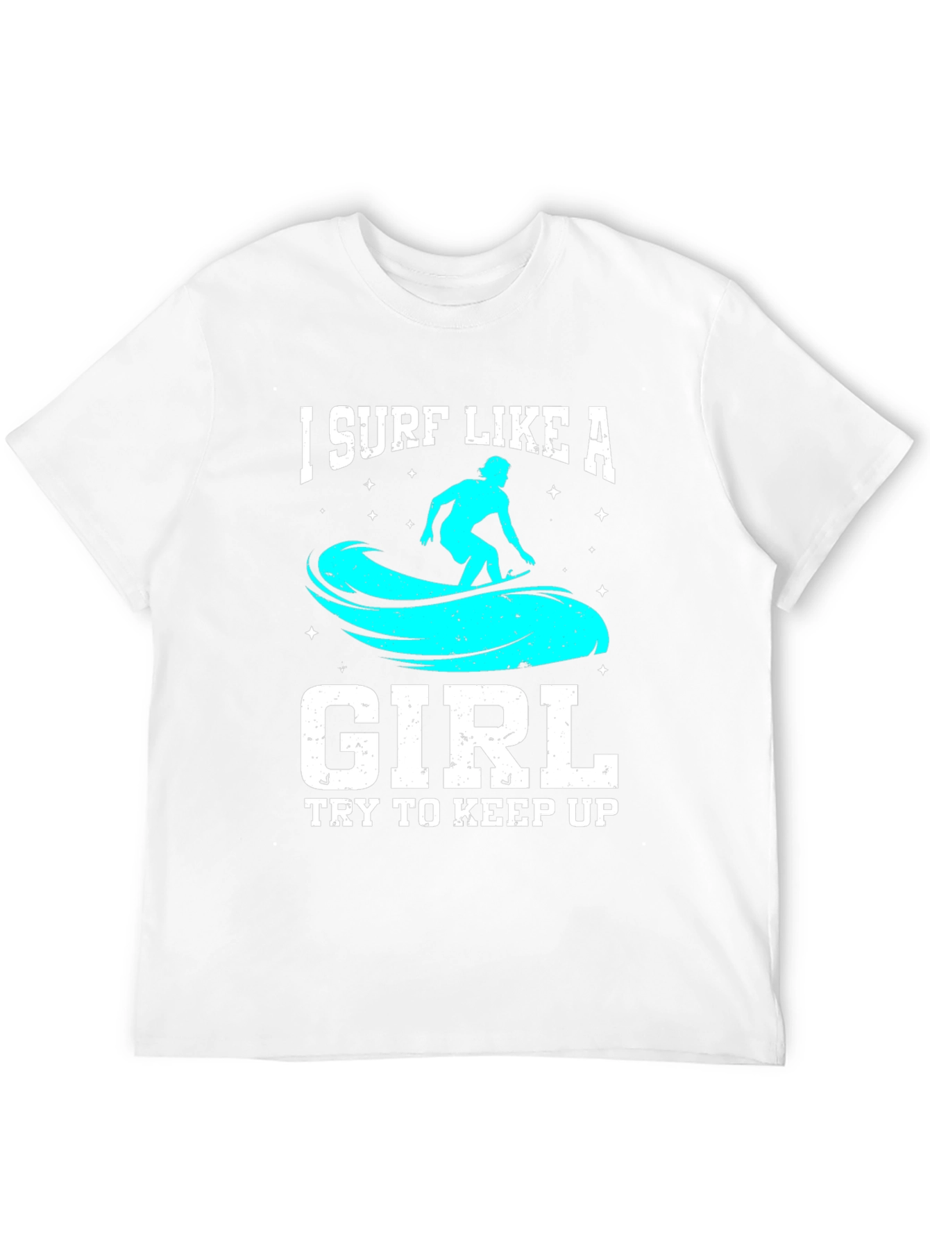 I Surf Like a Girl T-Shirt