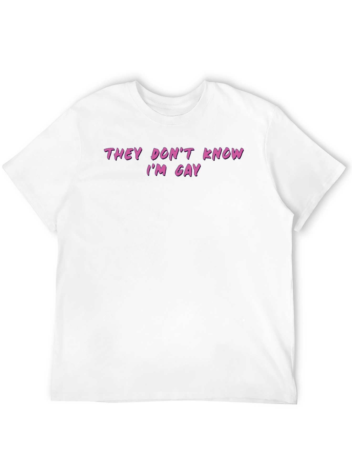 Funny They Dont Know Im Gay Graphic Tee