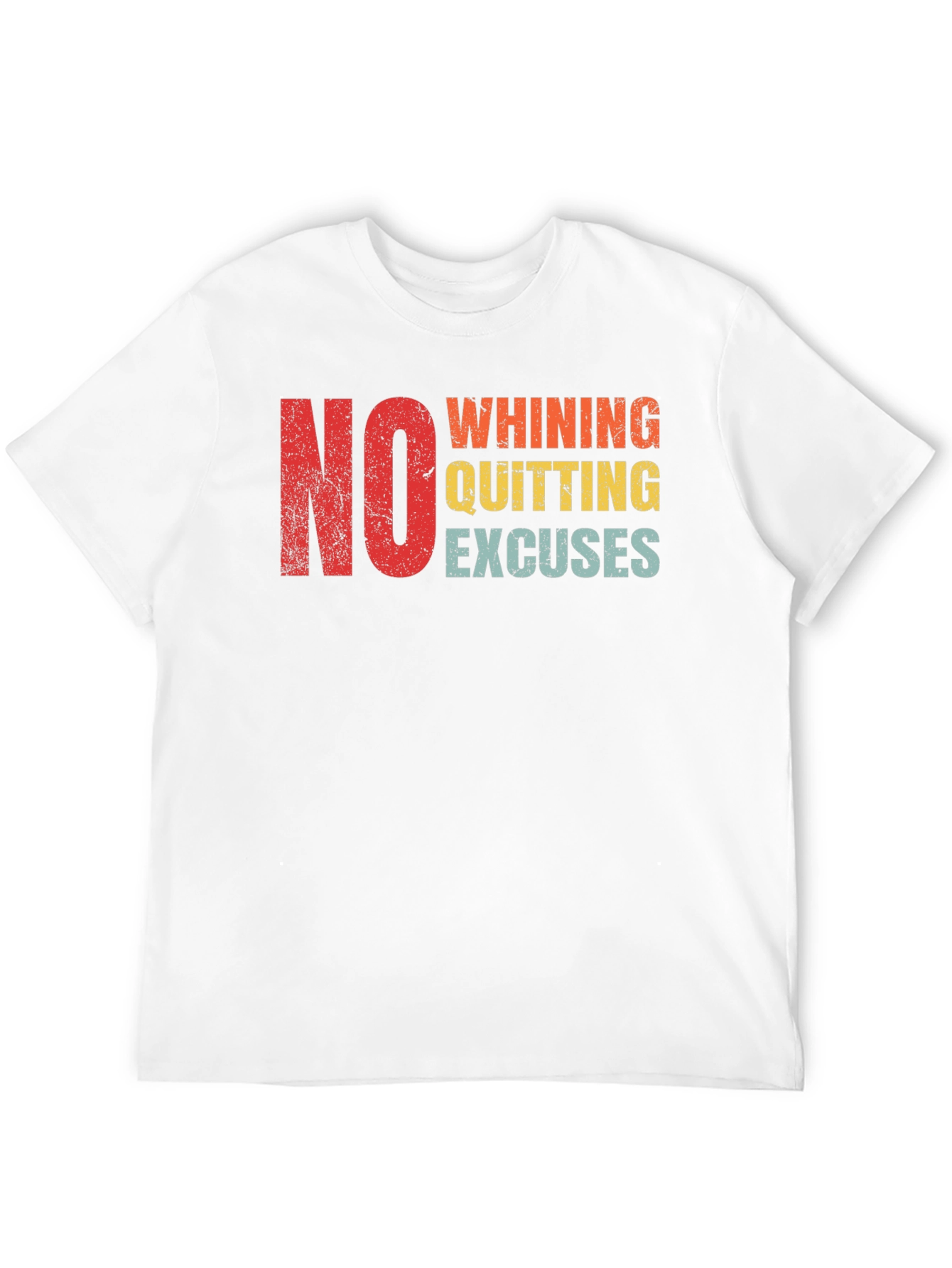 No Whining Quitting Excuses Mens T-Shirt