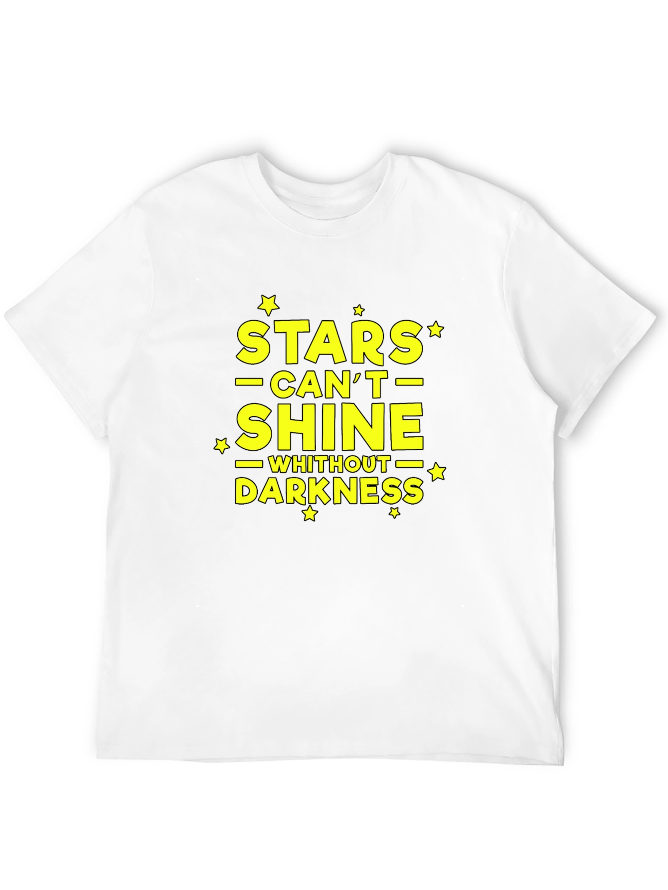 Stars Cant Shine Without Darkness T-Shirt