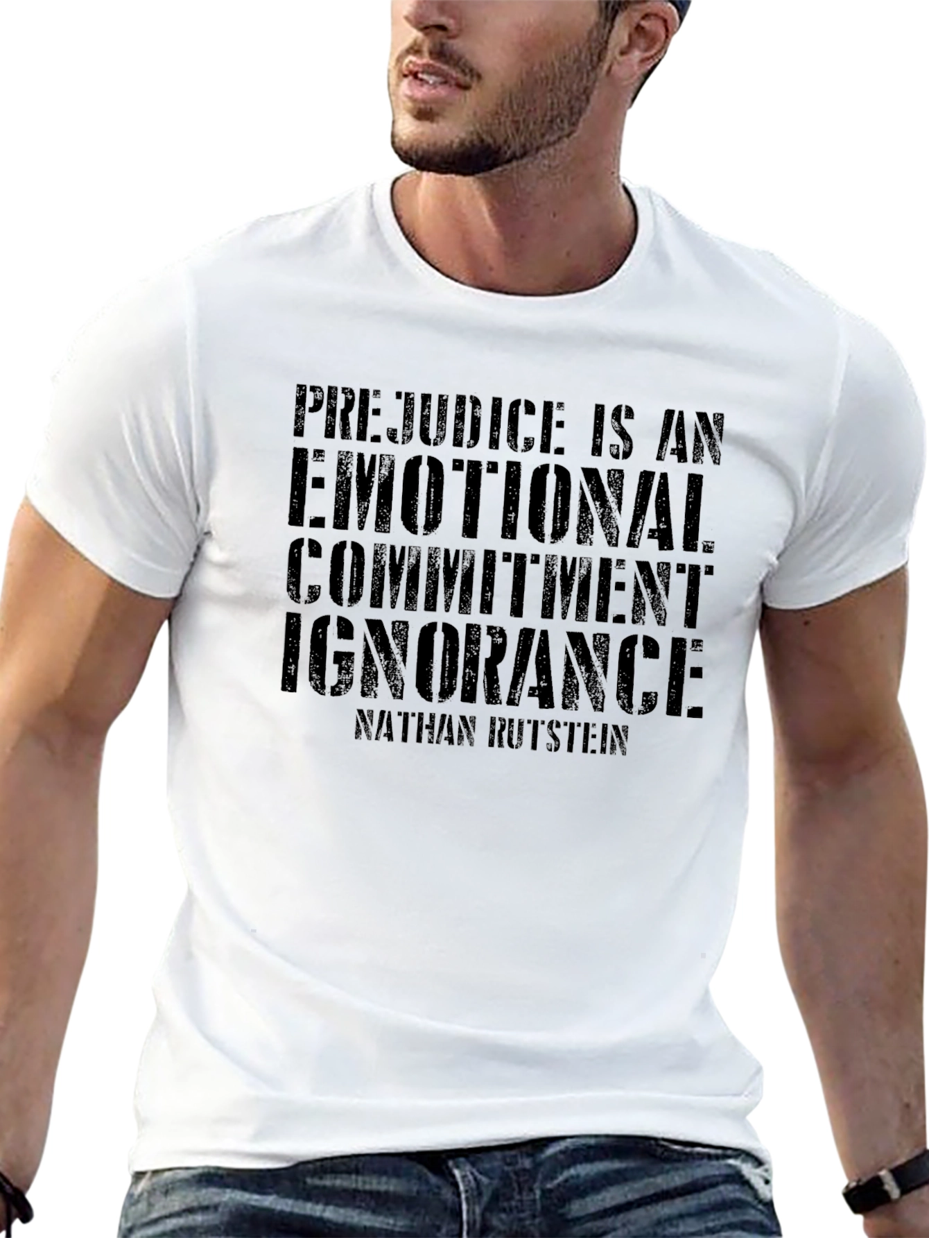 Prejudice Quote T-Shirt - Emotional Commitment Ignorance