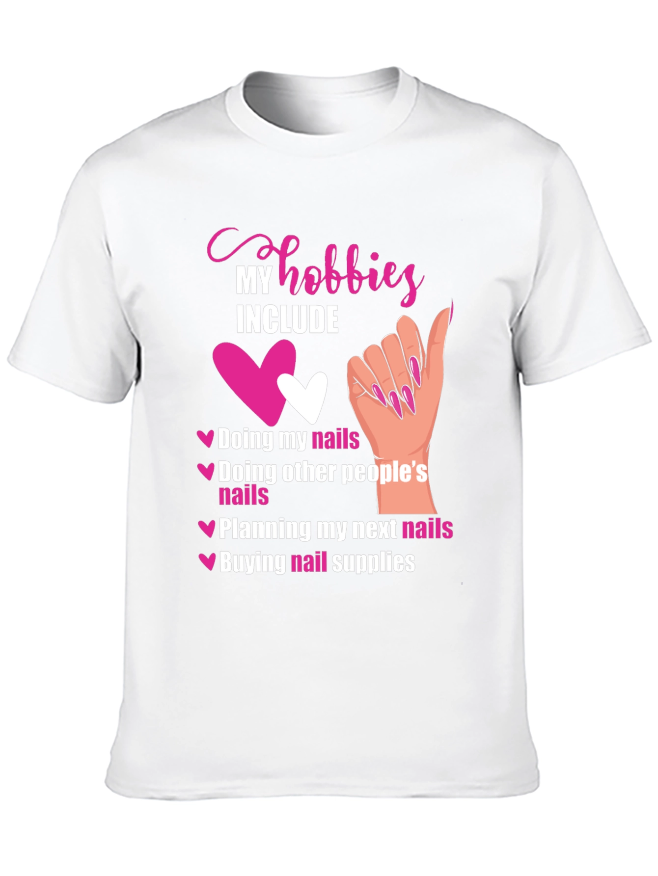 Nail Hobbyist T-Shirt: Doing My Nails