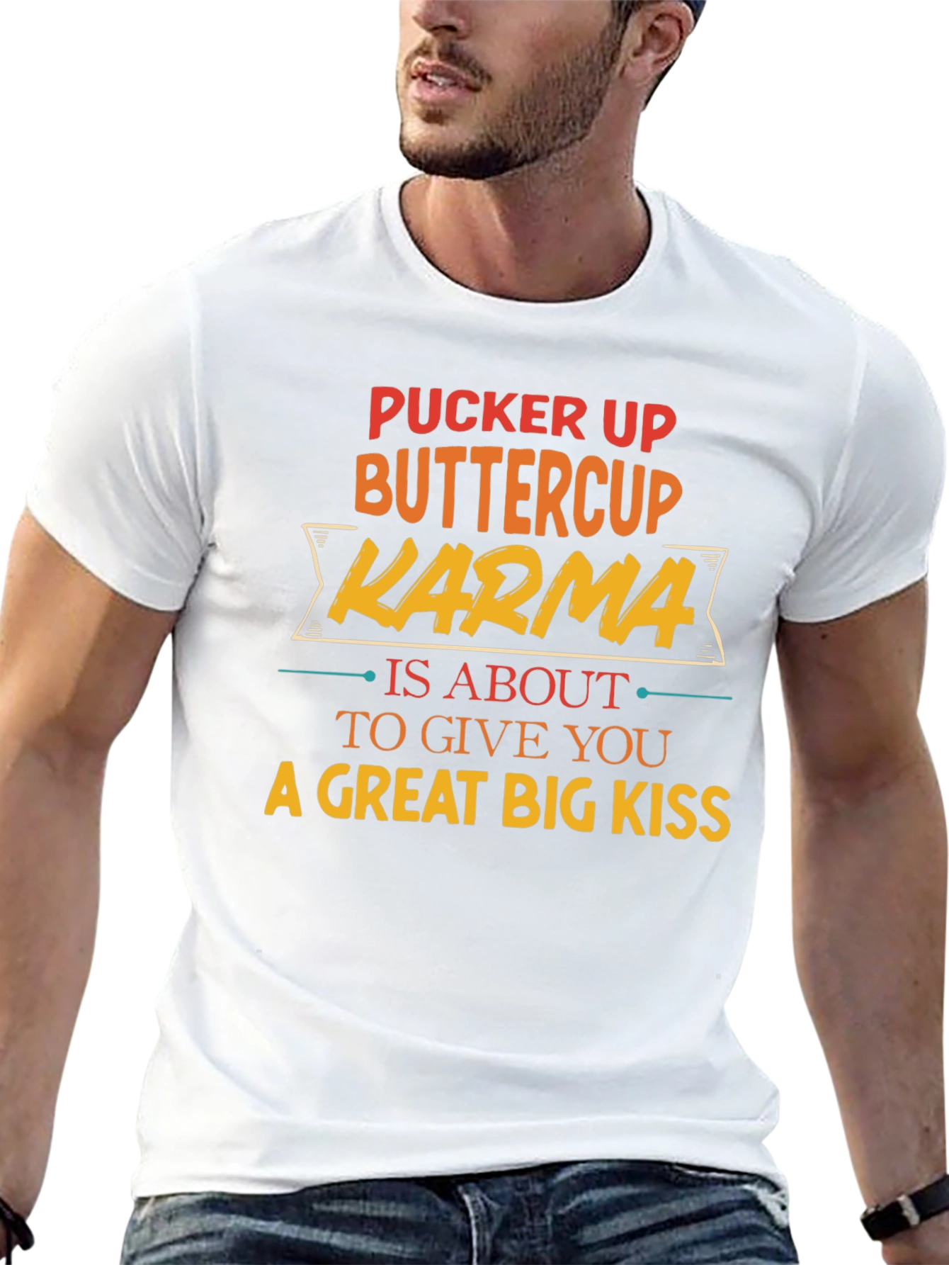 Pucker Up Buttercup Karma T-Shirt