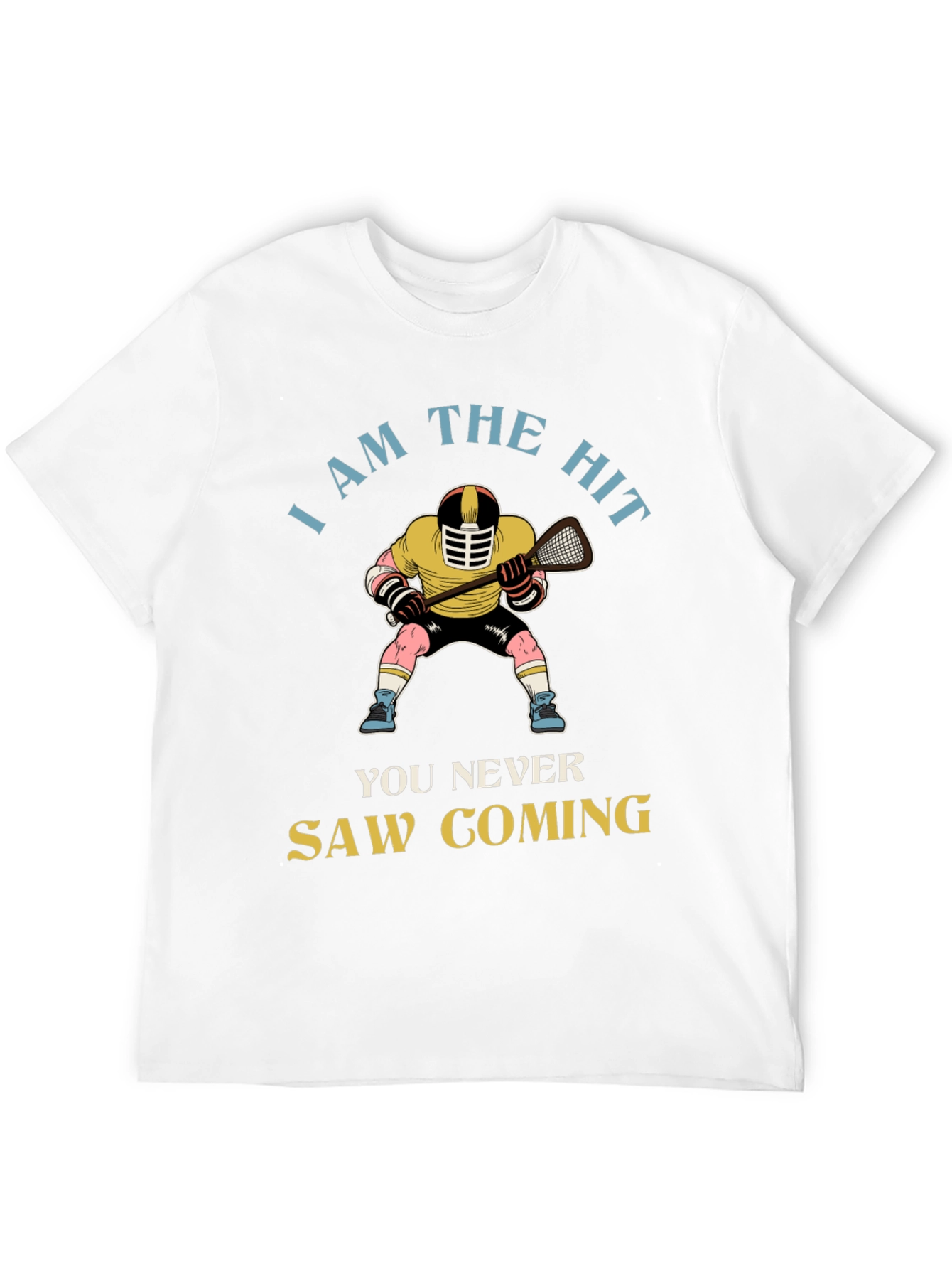 Lacrosse Hit T-Shirt - You Never Saw Coming