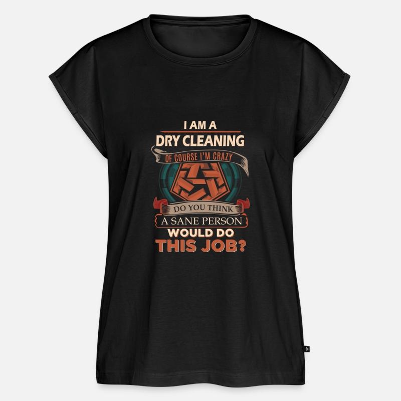 Dry Cleaning T Shirt - Sane Person Gift Item Tee