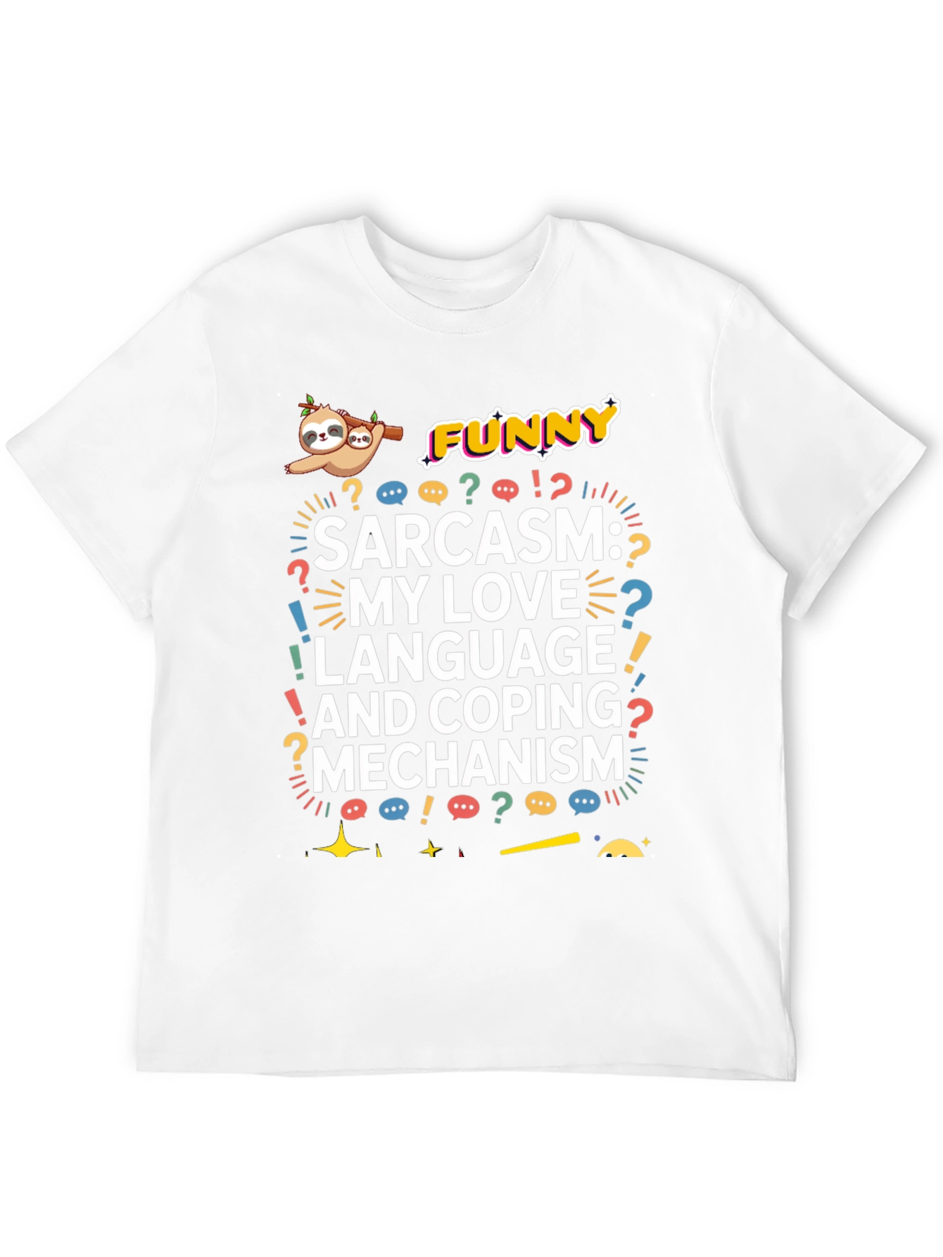 Funny Sarcasm Coping Mechanism Graphic Tee