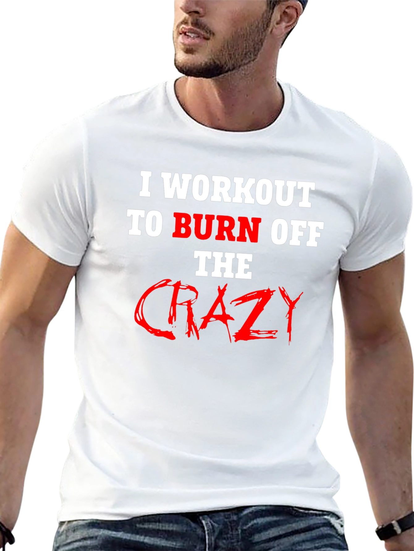 Workout to Burn Off Crazy T-Shirt