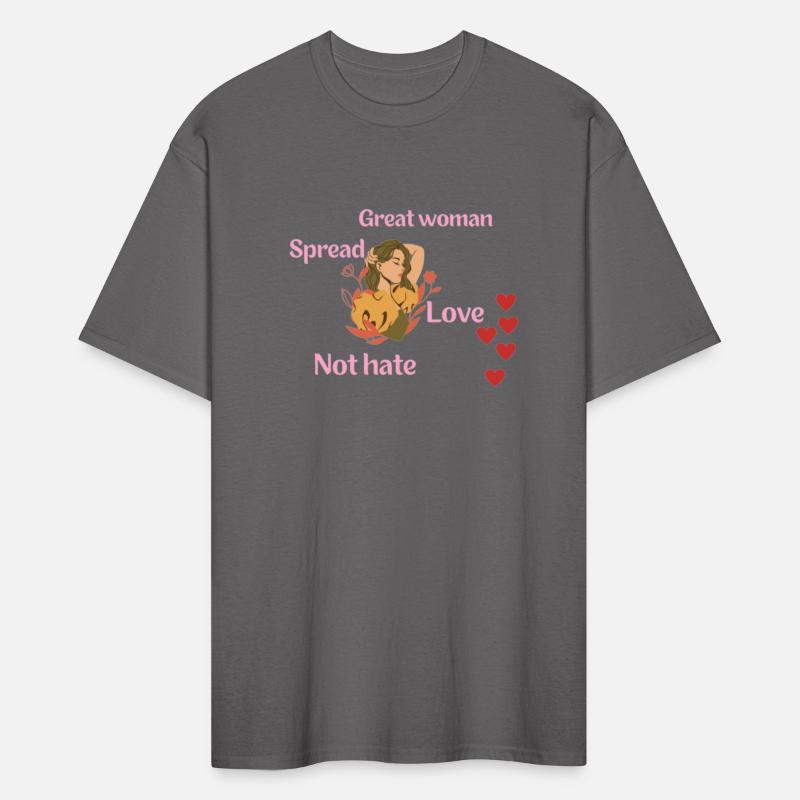 Great women spread love not hate .