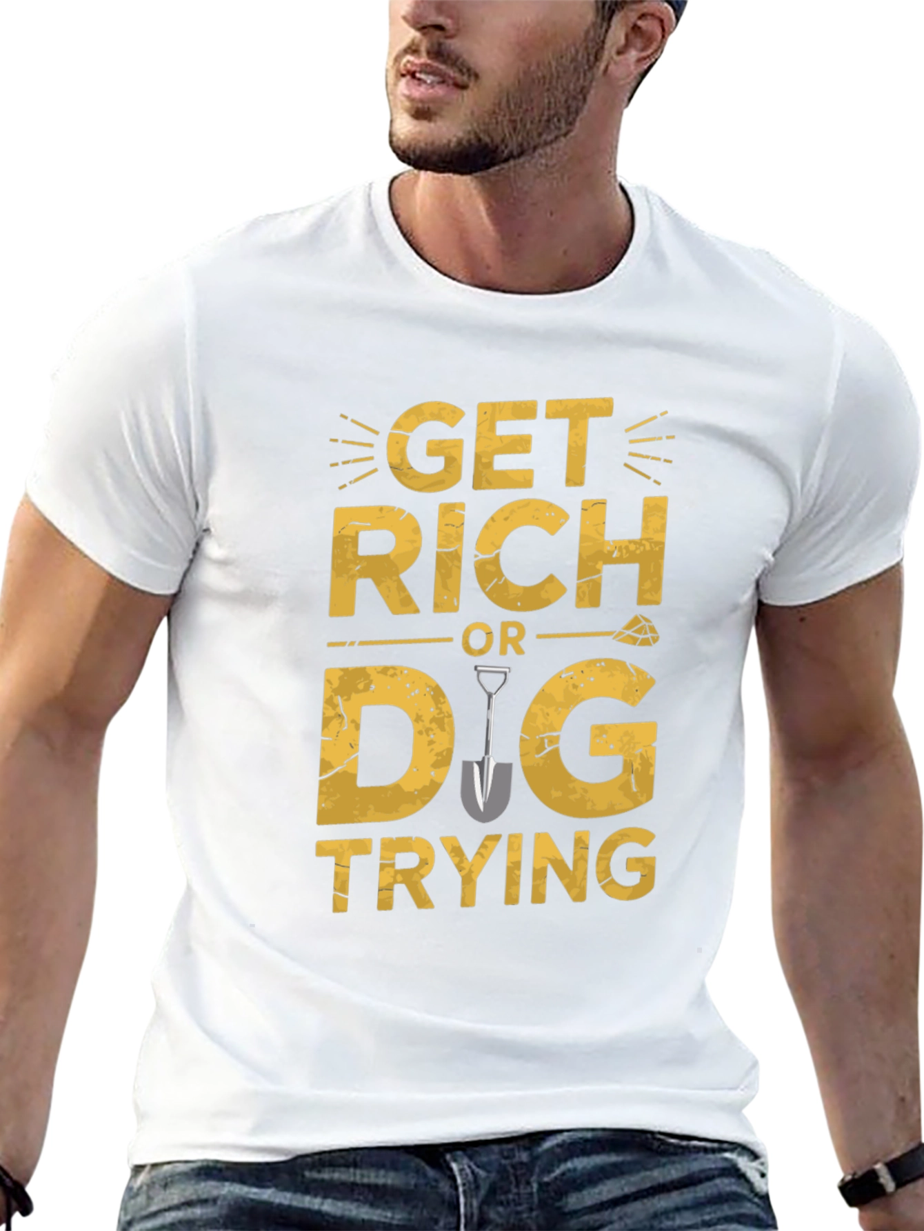 Get Rich Or Dig Trying Graphic T-Shirt