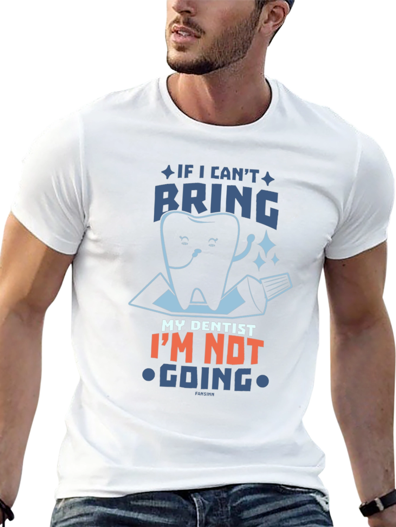 Funny Dentist T-Shirt: If I Cant Bring My Dentist...